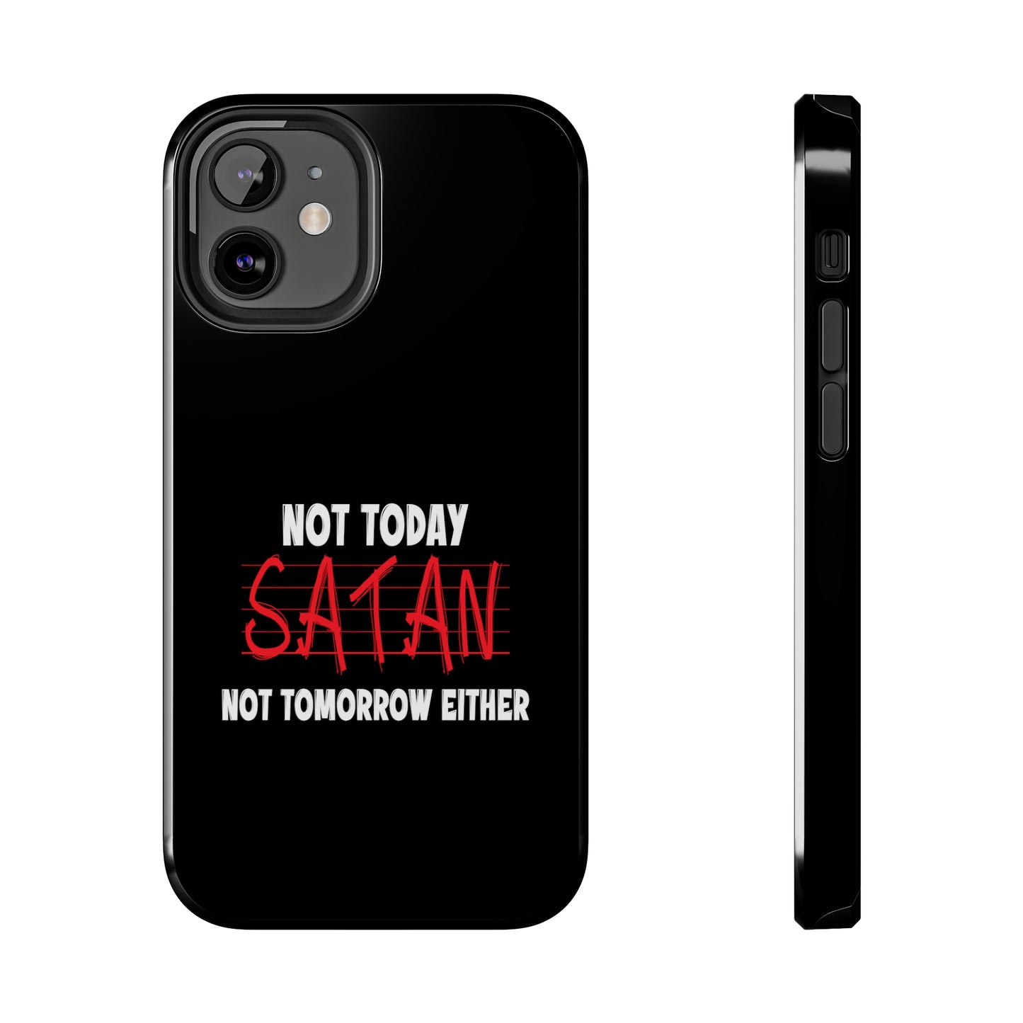 Not Today Satan Not Tomorrow Either Christian Phone Tough Phone Cases, Case-Mate Printify