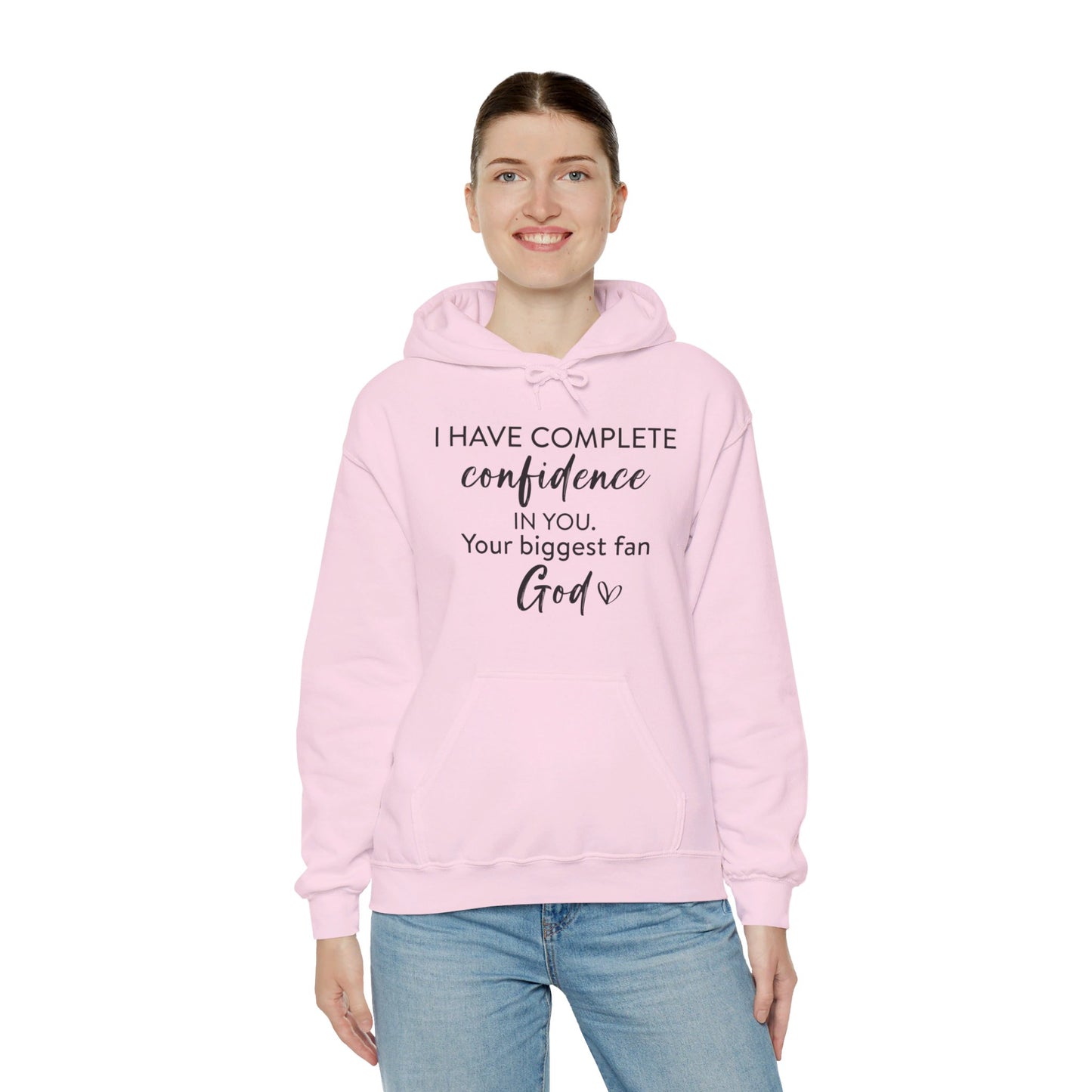 I Have Complete Confidence In You Your Biggest Fan God Unisex Christian Pullover Hooded Sweatshirt