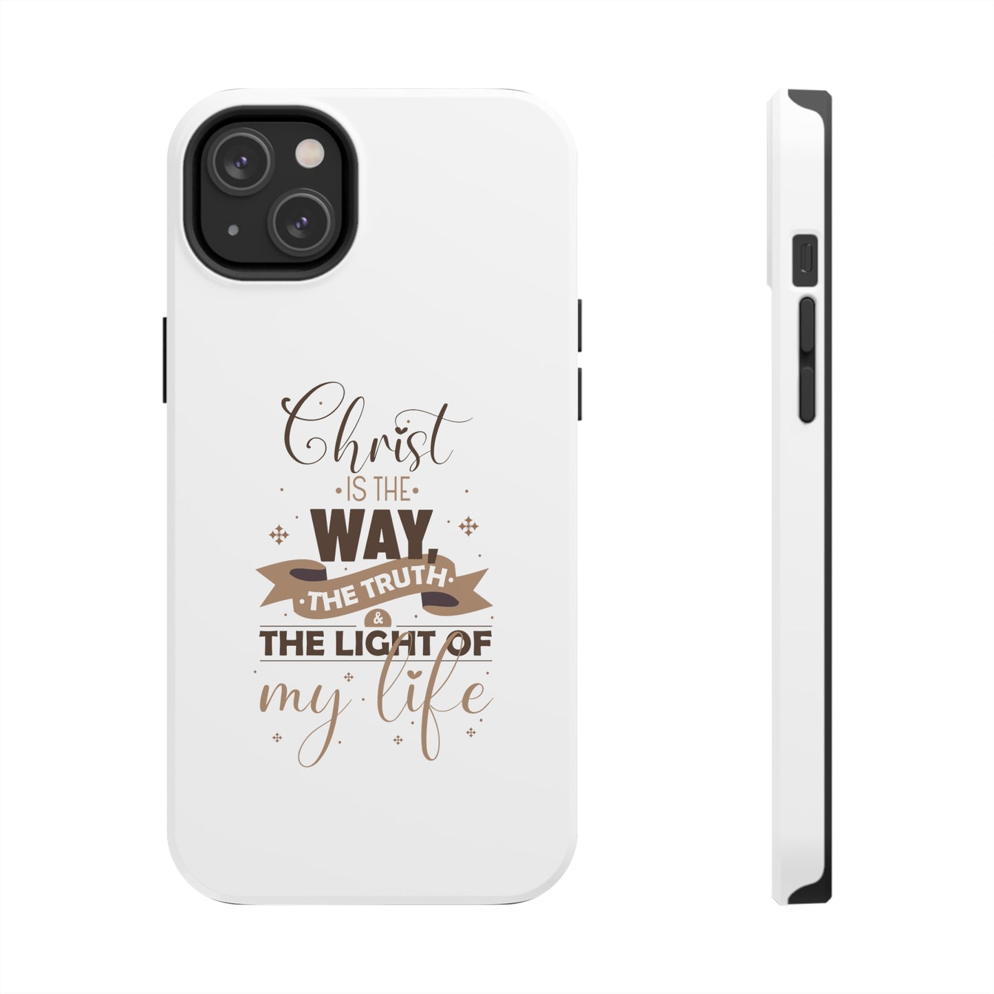 Christ Is The Way, The Truth, & The Light Of My Life Tough Phone Cases, Case-Mate