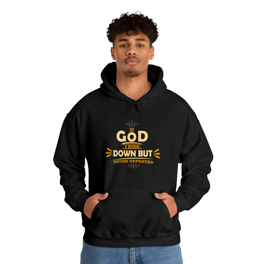 In God I Rise Down But Never Defeated Unisex Hooded Sweatshirt