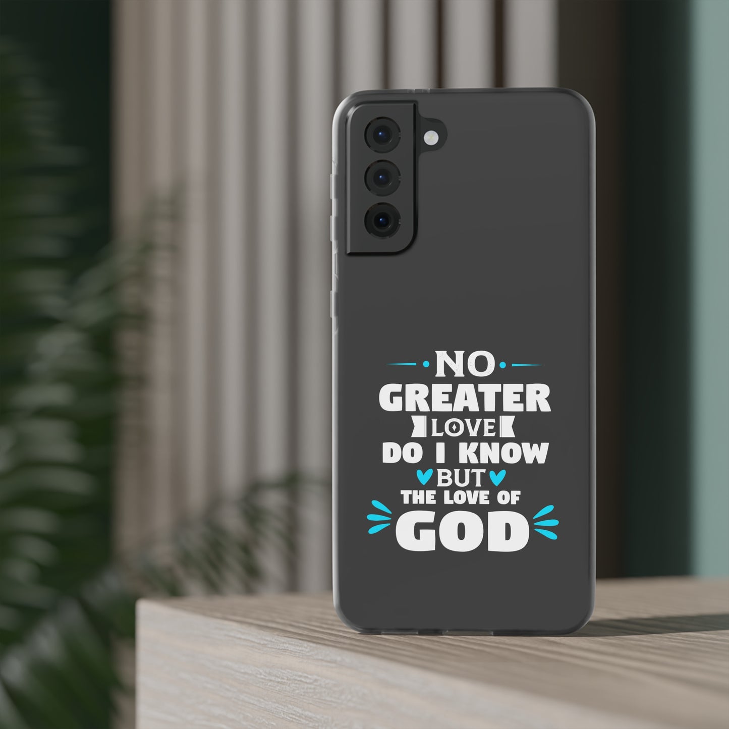 No Greater Love Do I Know But The Love Of God Flexi Phone Case