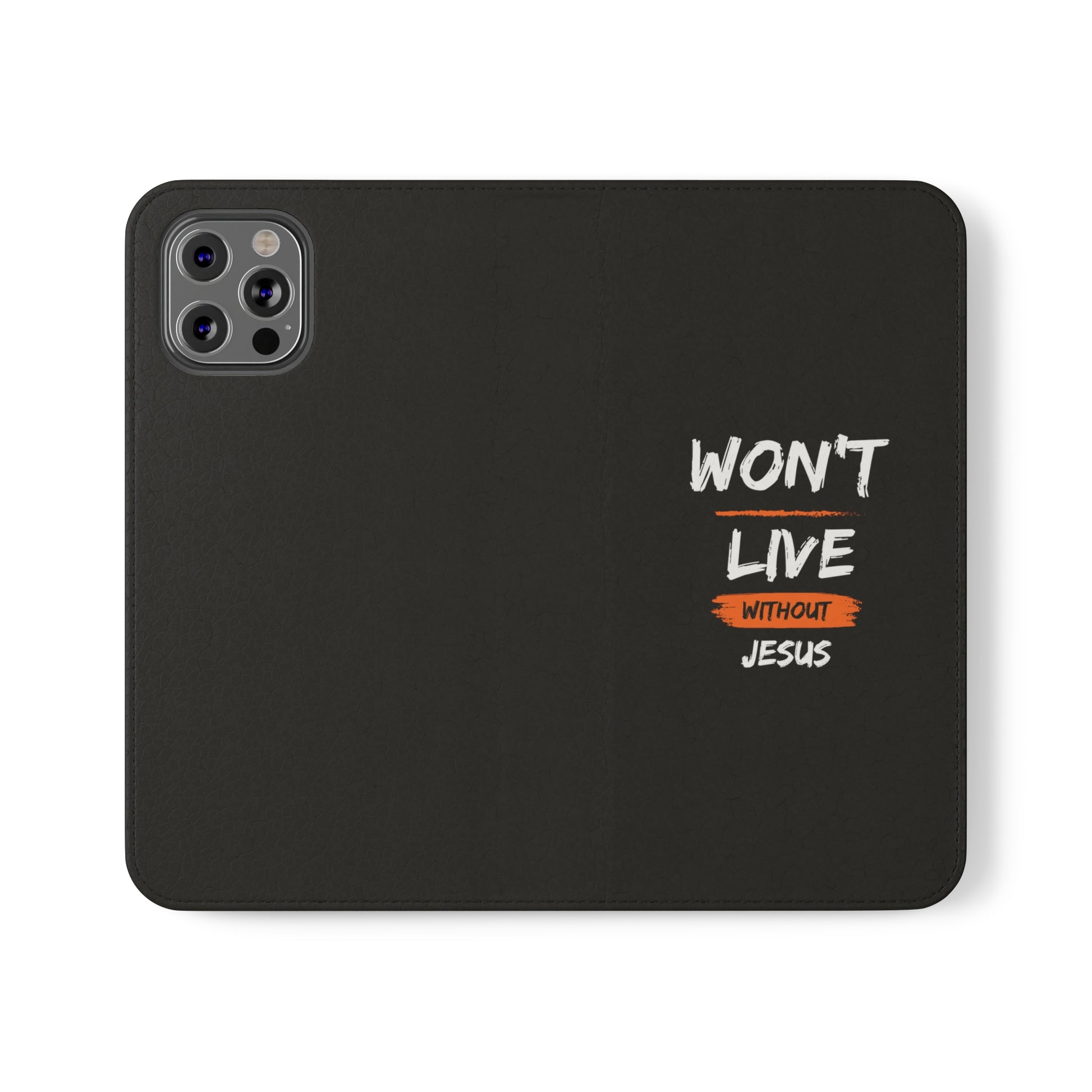 Won't Live Without Jesus Christian Phone Flip Cases Printify