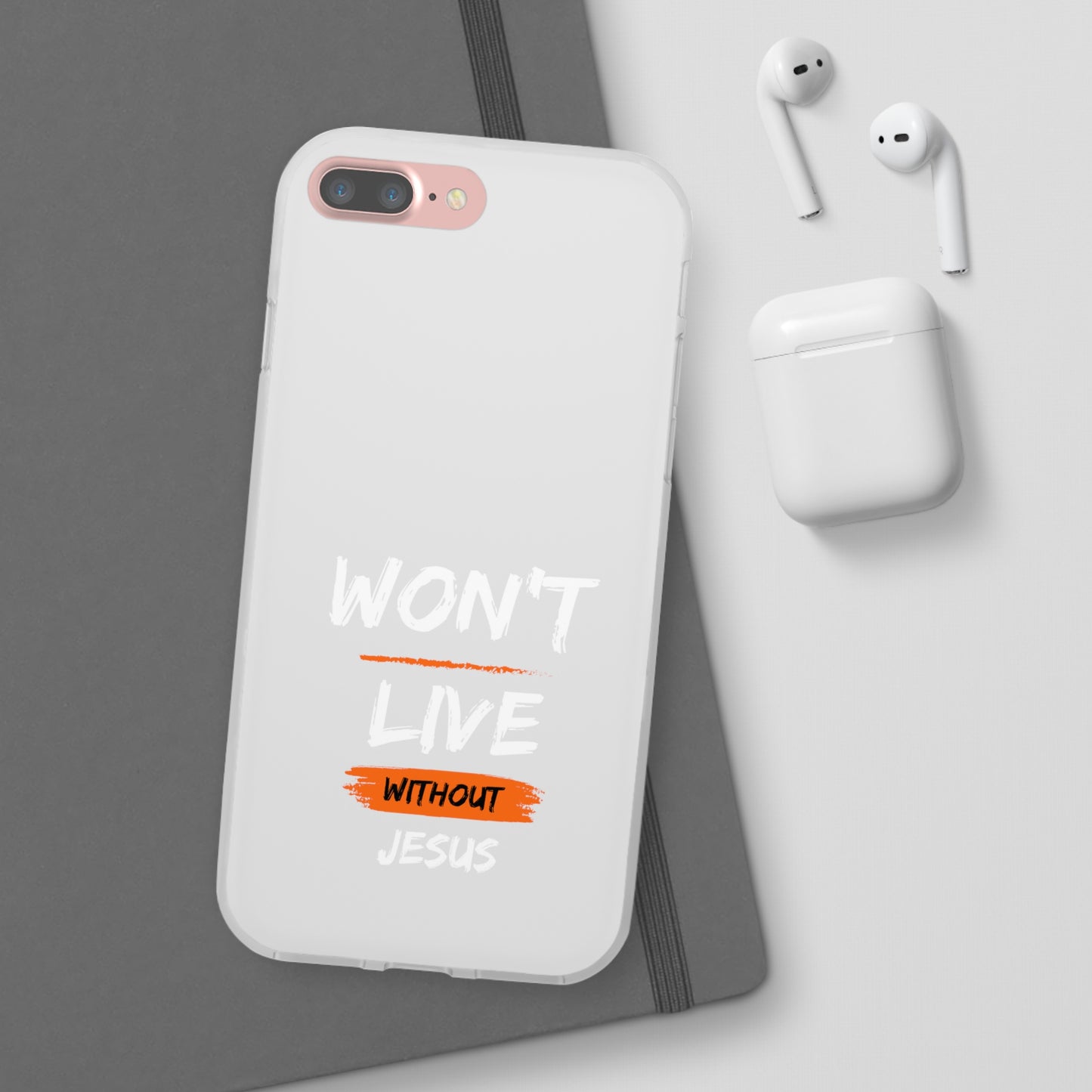 Won't Live Without Jesus Christian Flexi Phone Case Printify