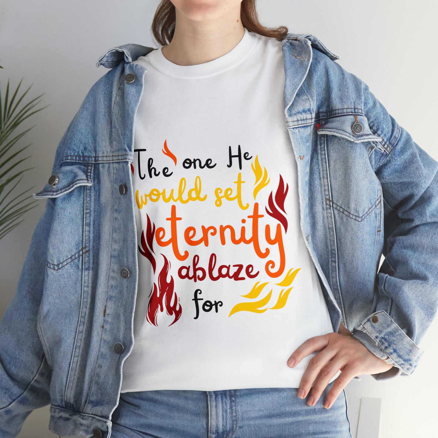 The One He Would Set Eternity Ablaze For Unisex Heavy Cotton Tee