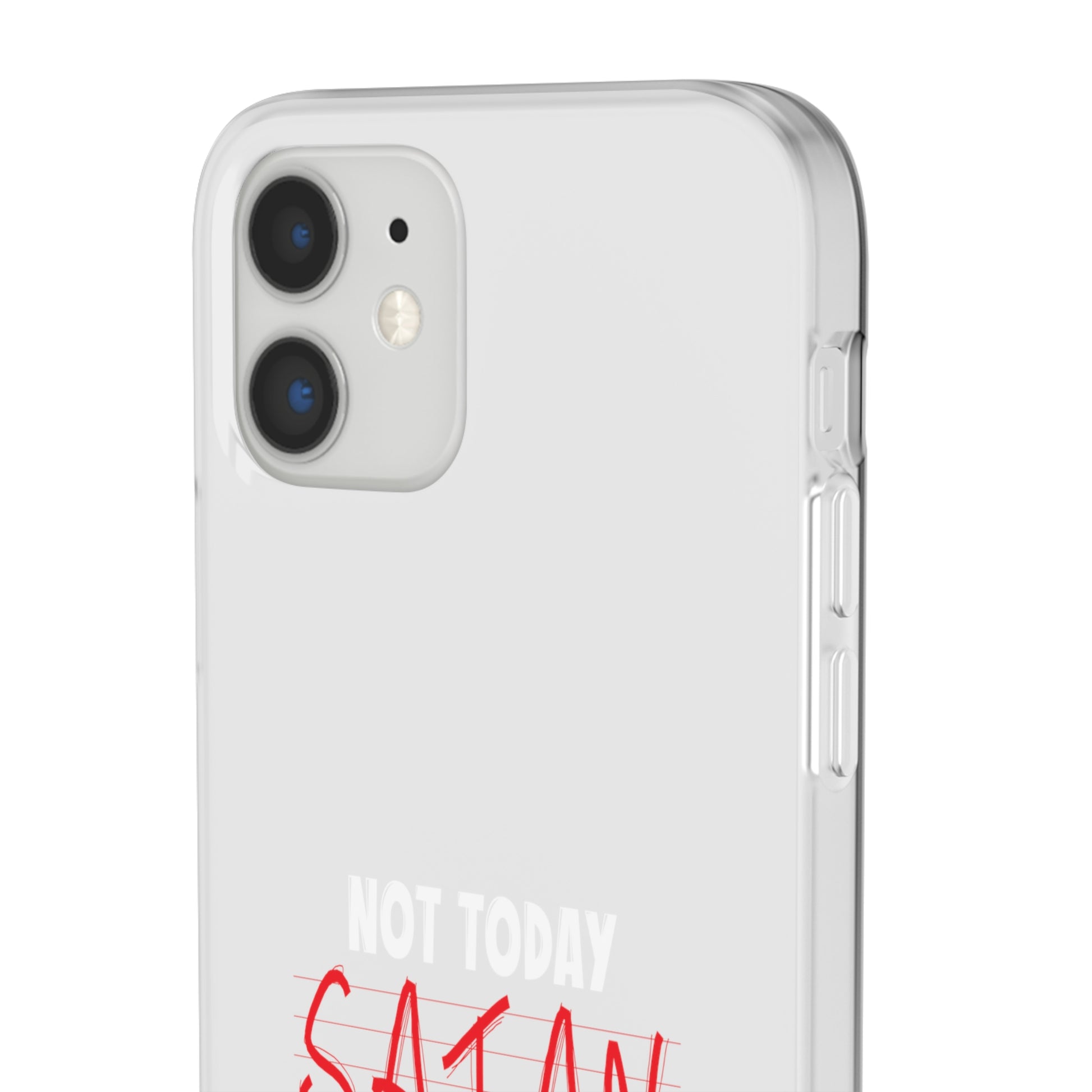 Not Today Satan Not Tomorrow Either Christian Flexi Phone Case Printify