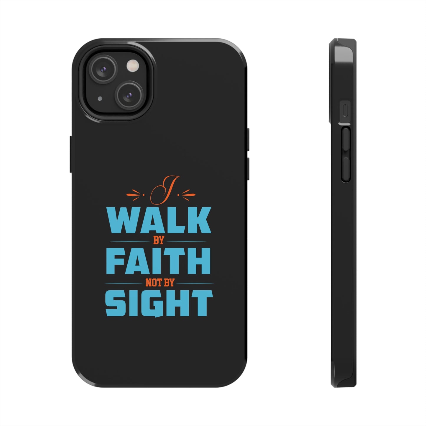 I Walk By Faith Not By Sight Tough Phone Cases, Case-Mate