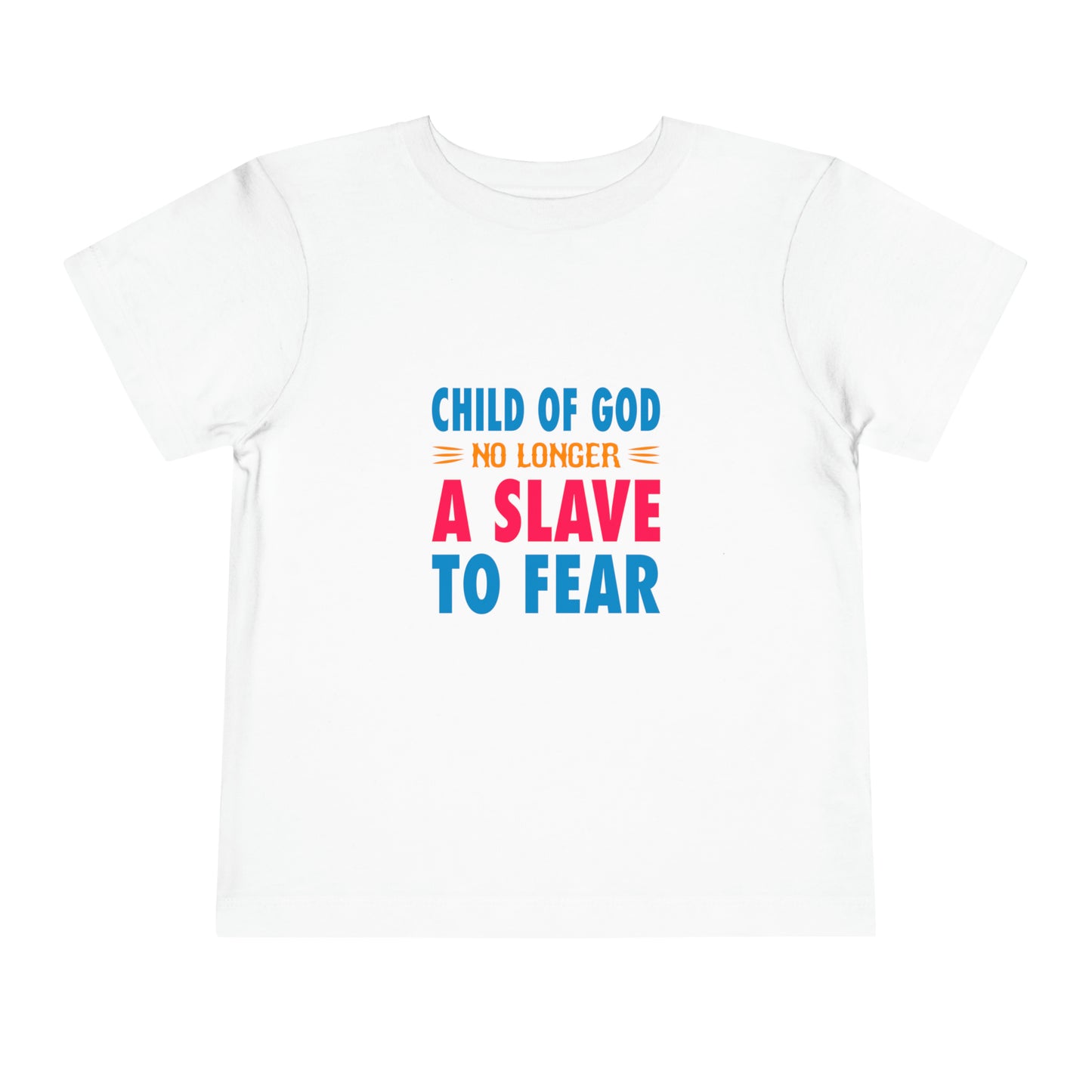 Child Of God No Longer A Slave To Fear Christian Toddler T-Shirt Printify