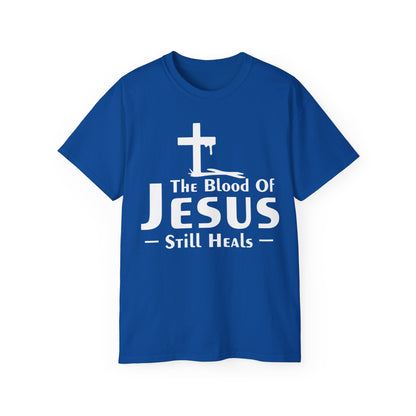 THE BLOOD OF JESUS STILL HEALS Unisex Christian Ultra Cotton Tee Printify
