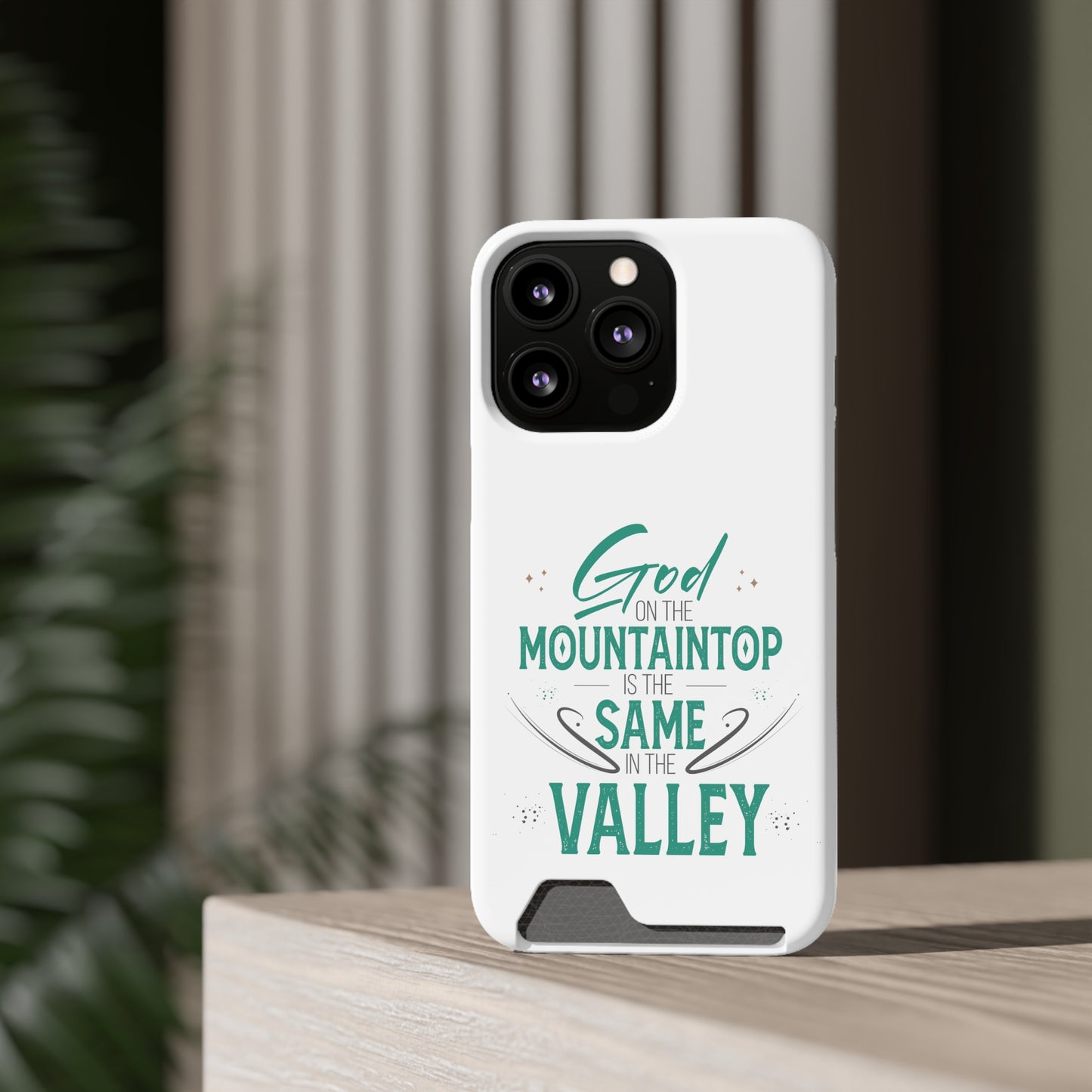 God At The Mountaintop Is The Same In The Valley Phone Case With Card Holder
