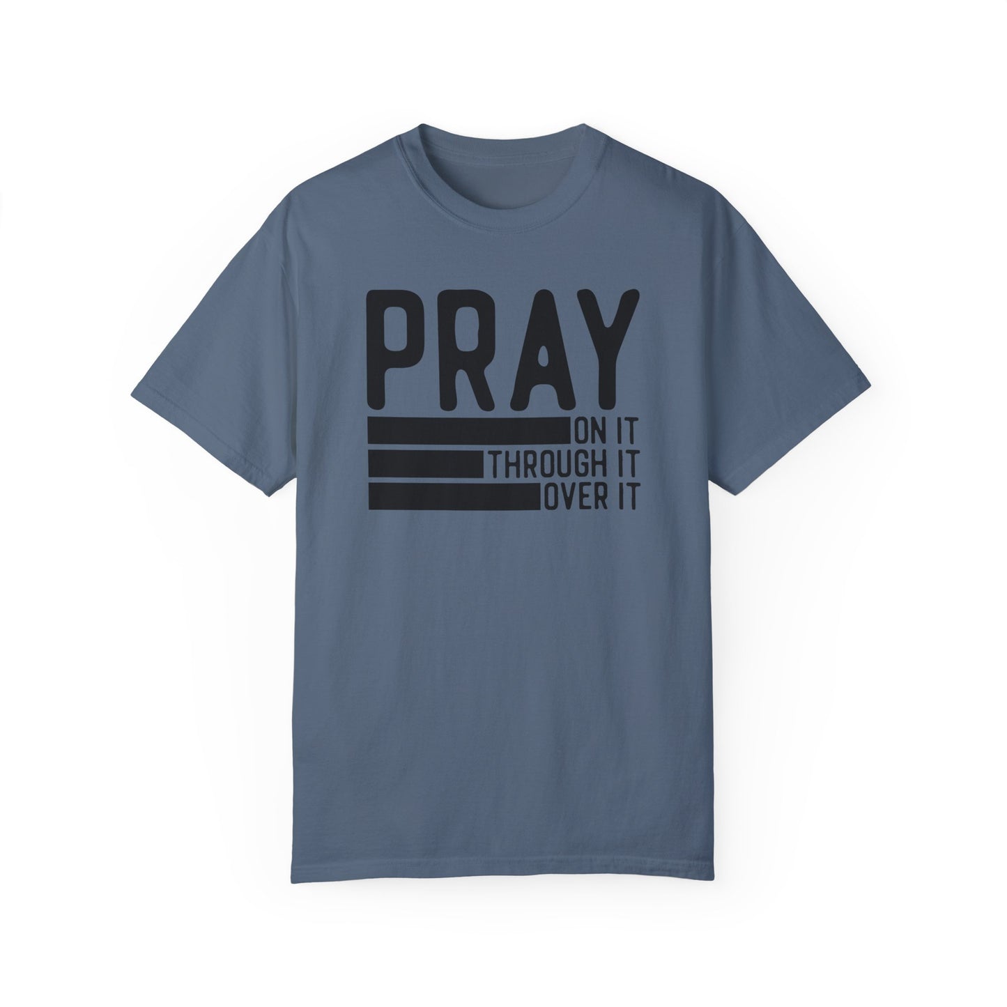 Pray On It Through It Over It Because Adulting Is Hard Without Jesus Unisex Christian T-shirt