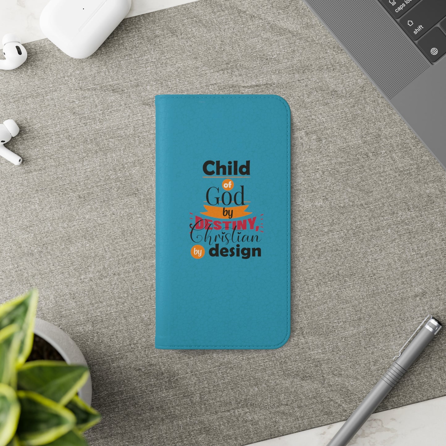 Child Of God By Destiny, Christian By Design Phone Flip Cases