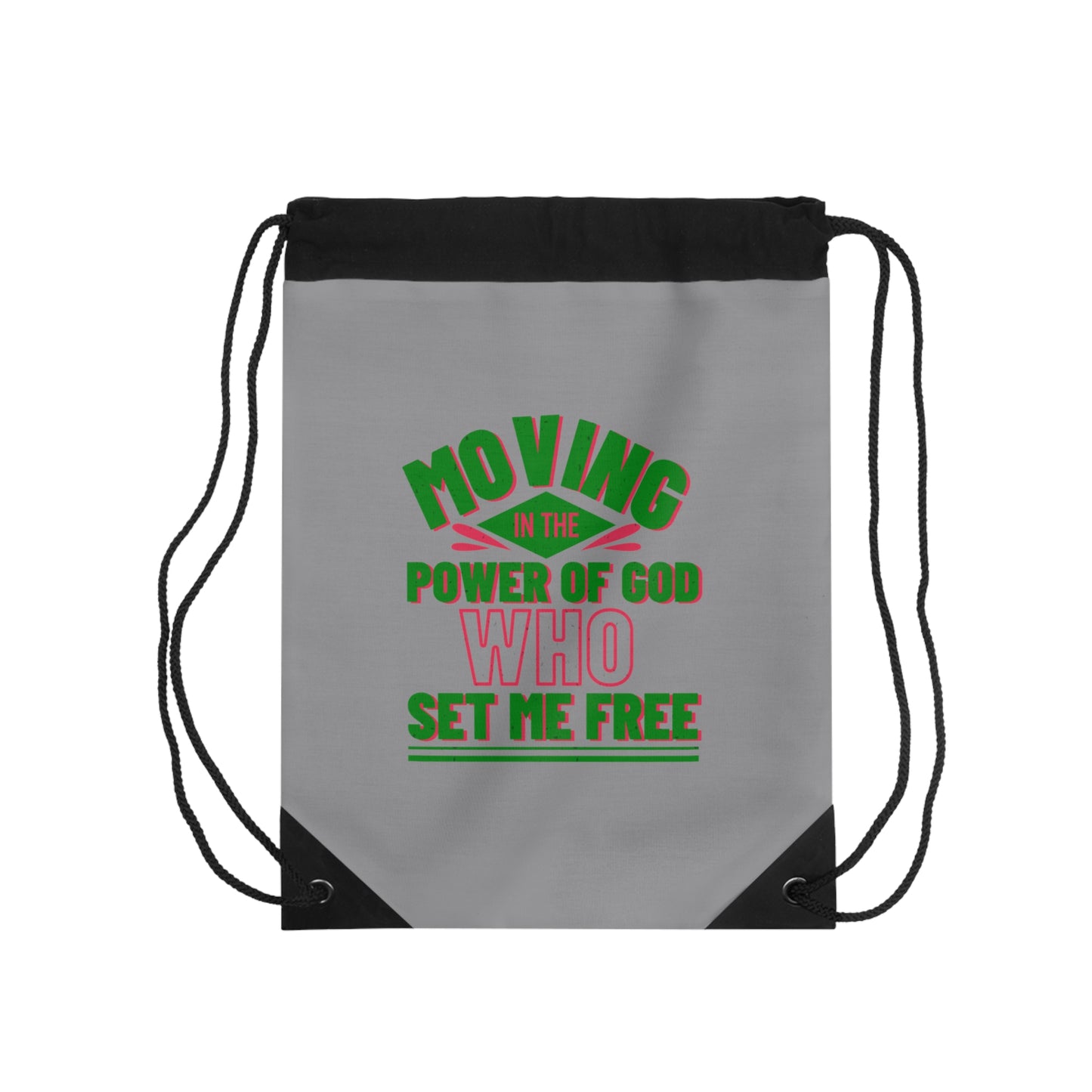 Moving In The Power Of God Who Set Me Free Drawstring Bag