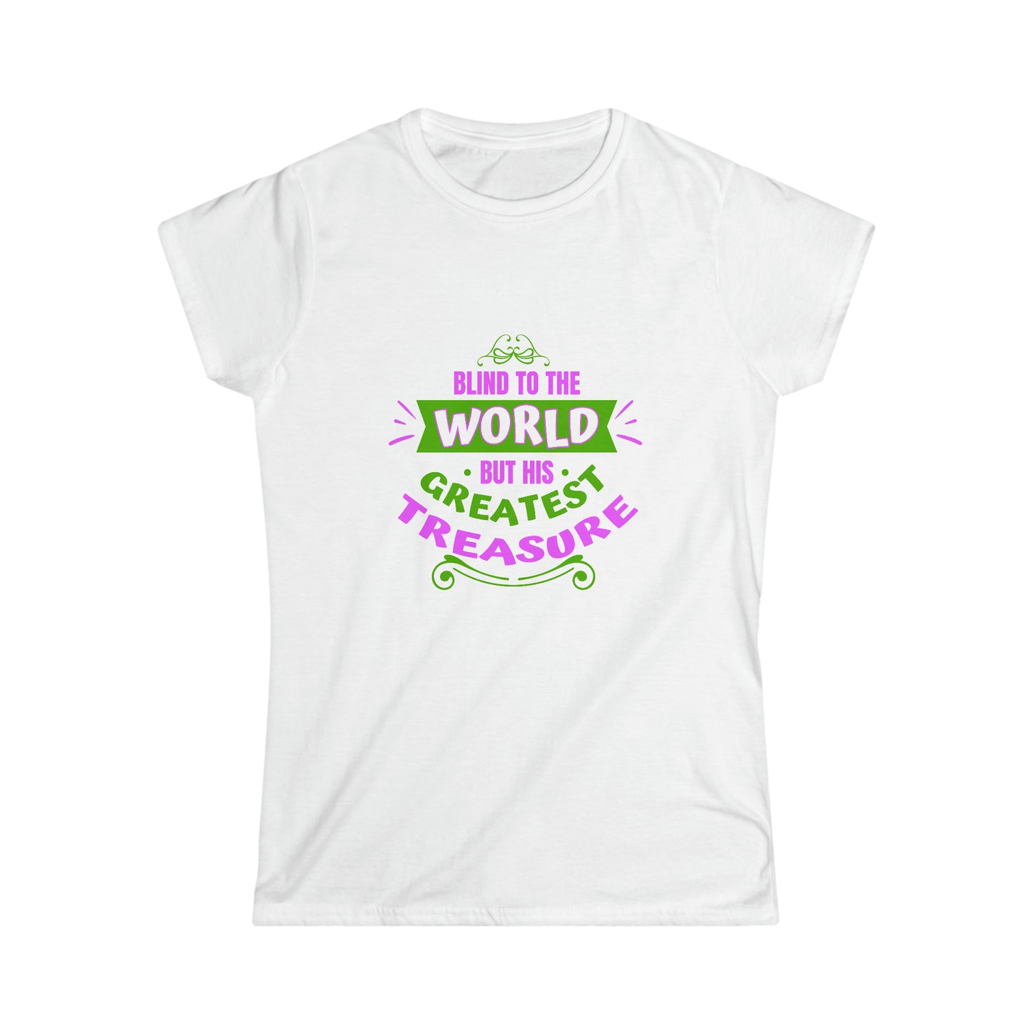 Blind To The World But His Greatest Treasure Women's T-shirt