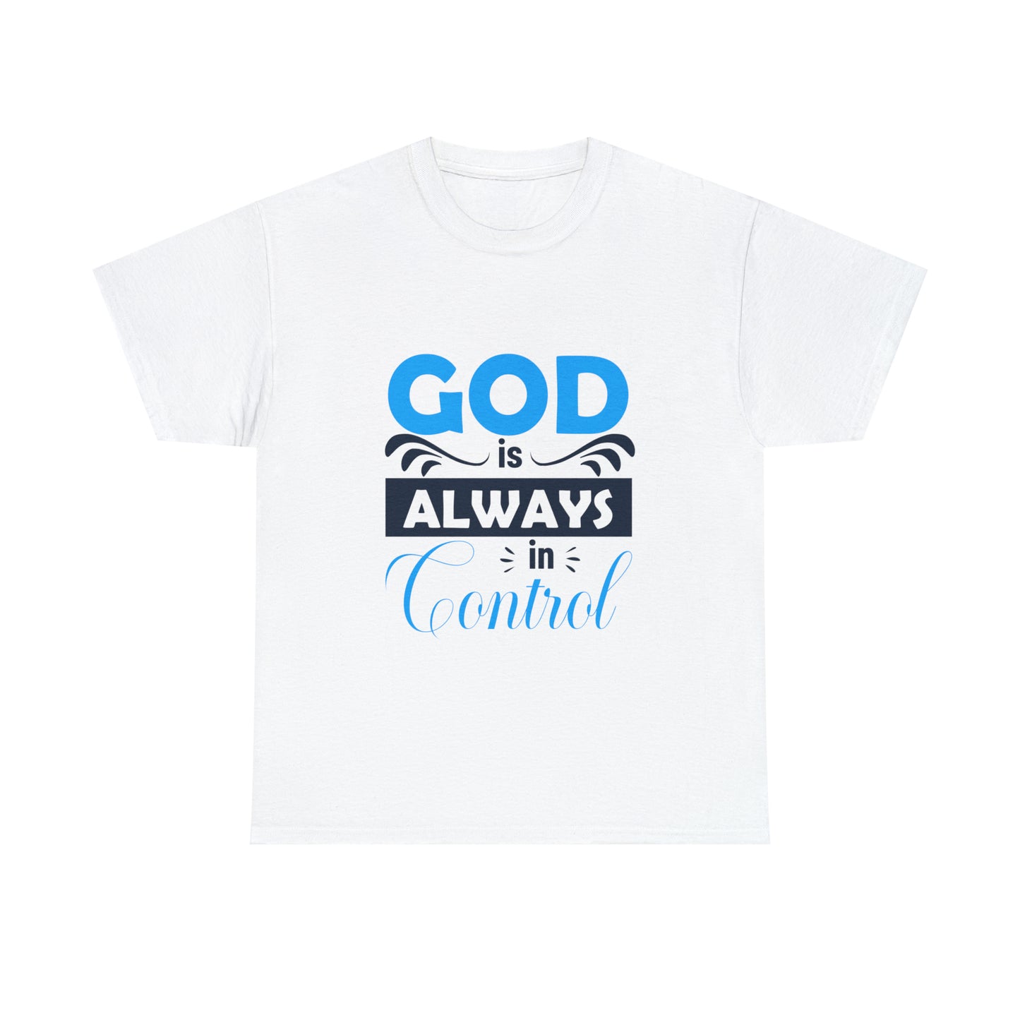 God Is Always In Control Unisex Heavy Cotton Tee