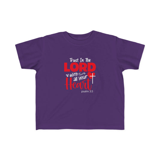 Trust In The Lord With All Your Heart Toddler's Christian T-shirt Printify