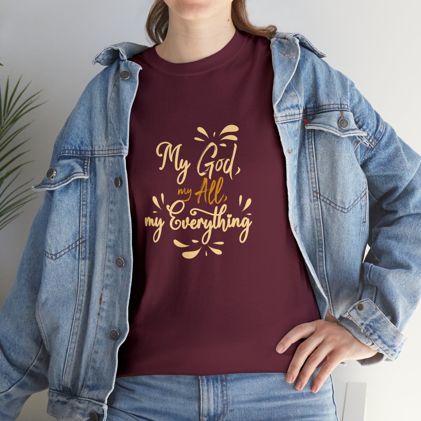 My God My All My Everything  Unisex Heavy Cotton Tee