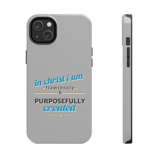 In Christ I Am Flawlessly & Purposefully Created Tough Phone Cases, Case-Mate