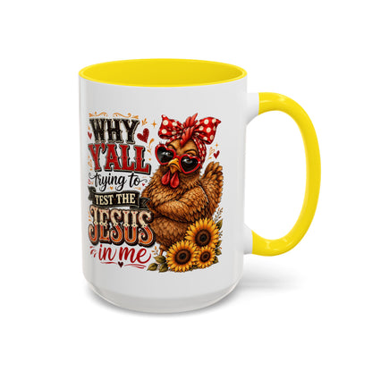 Why Y'all Trying to Test the Jesus in Me Christian Accent Ceramic Coffee Mug