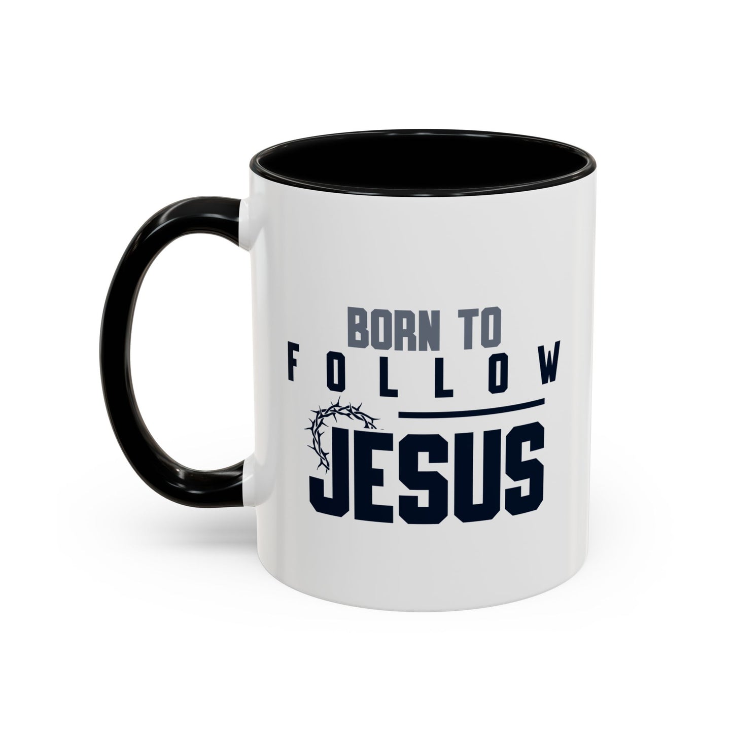 Christian Ceramic Mug- Born To Follow Jesus Accent Coffee Mug (11, 15oz)