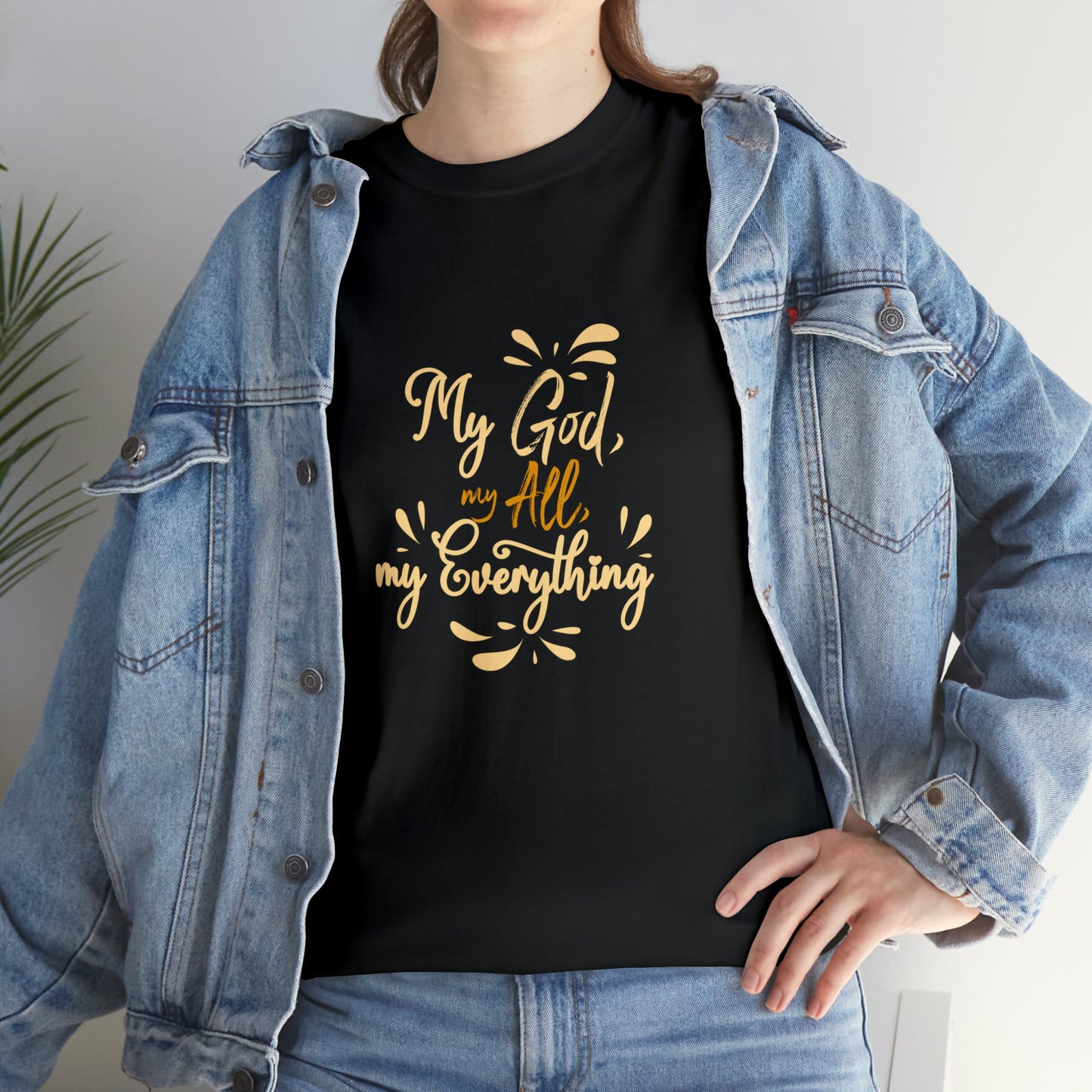 My God My All My Everything  Unisex Heavy Cotton Tee