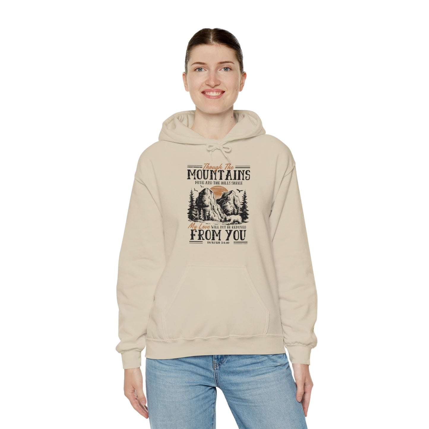 Though The Mountains Move And The Hills Shake My Love Will Not Be Removed From You Unisex Christian Hooded Pullover Sweatshirt