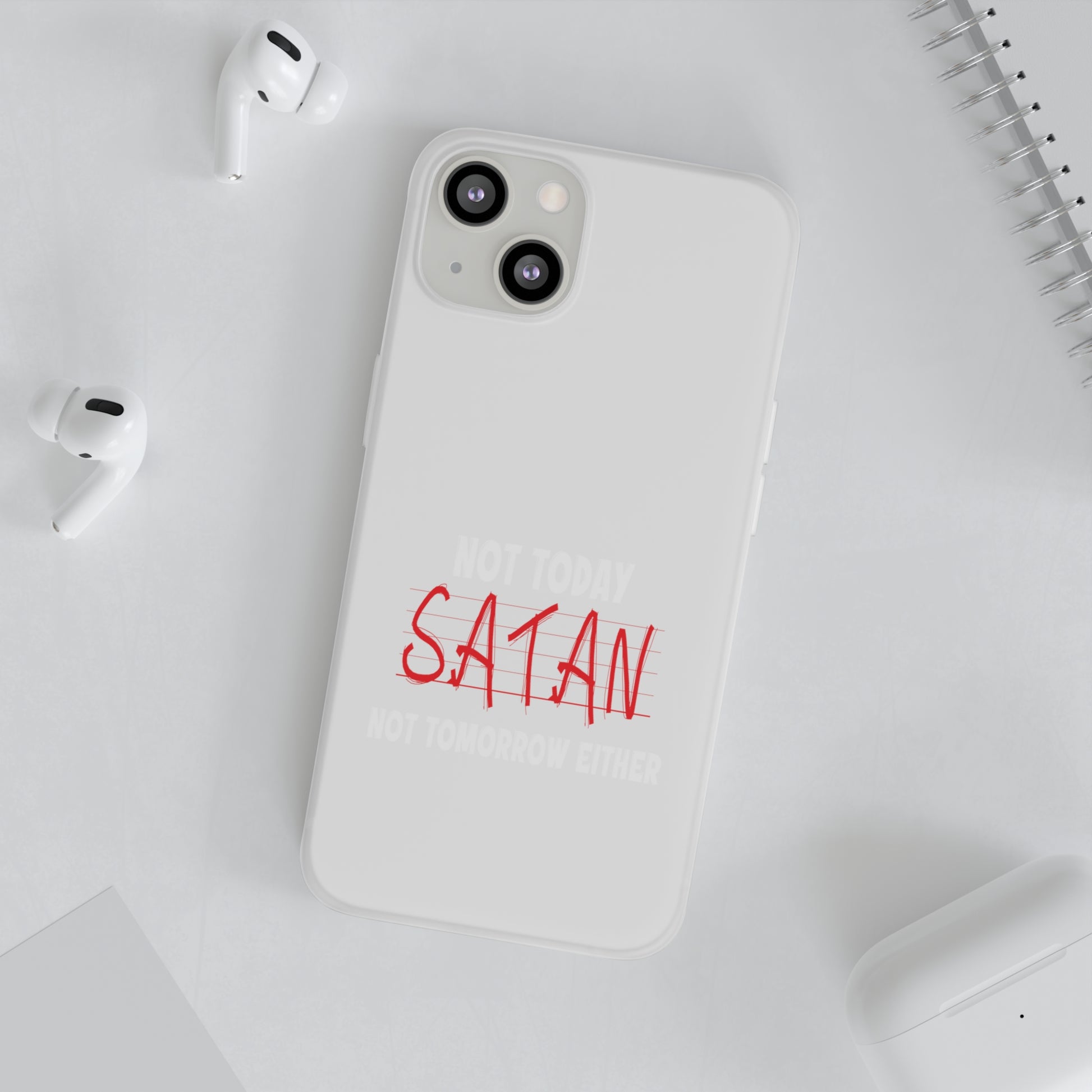 Not Today Satan Not Tomorrow Either Christian Flexi Phone Case Printify