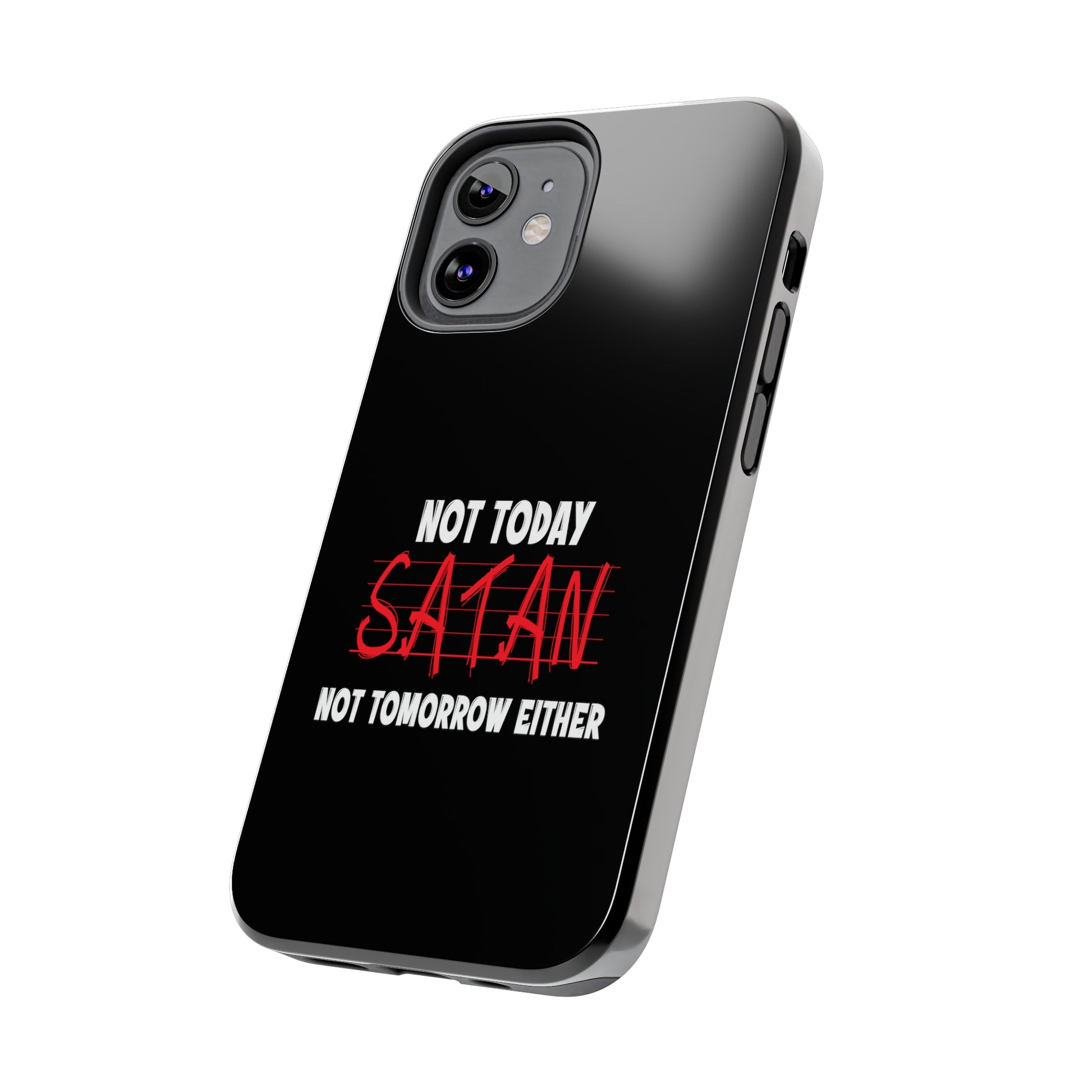 Not Today Satan Not Tomorrow Either Christian Phone Tough Phone Cases, Case-Mate Printify