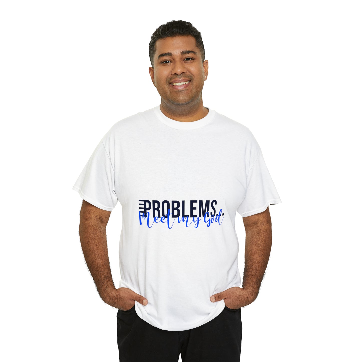 Problems Meet My God Unisex Heavy Cotton Tee