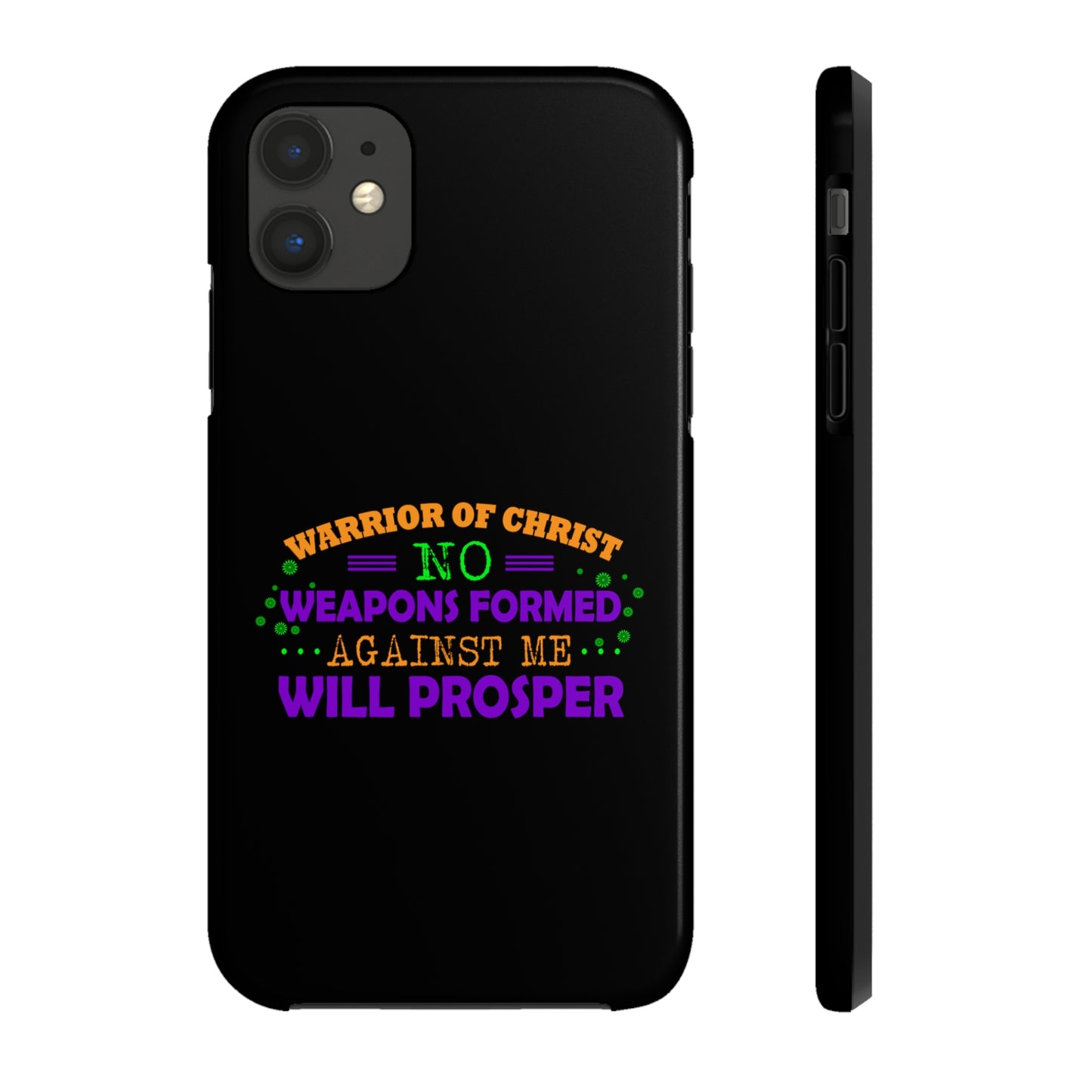 Warrior Of Christ No Weapons Formed Against Me Will Prosper Tough Phone Cases, Case-Mate
