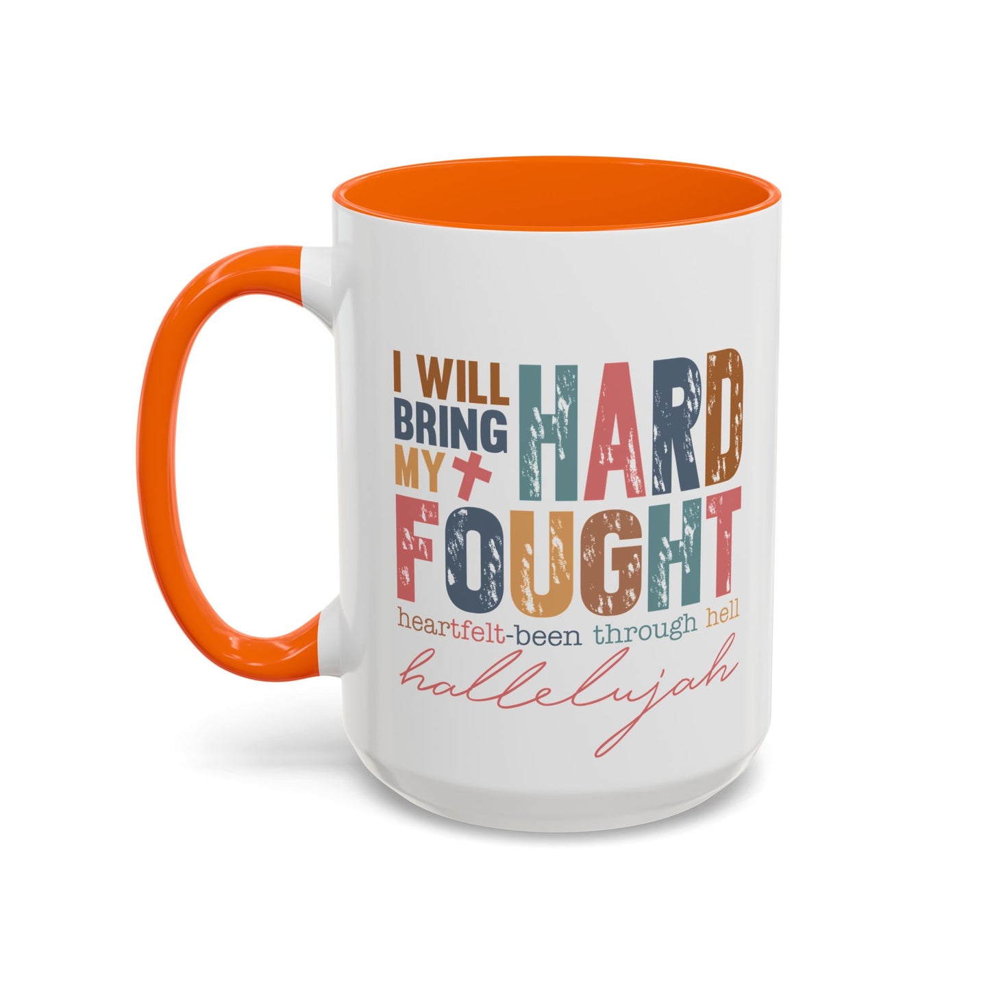 Inspirational Accent Coffee Mug - 'I Will Bring My Hard Fought Hallelujah' - 11oz & 15oz
