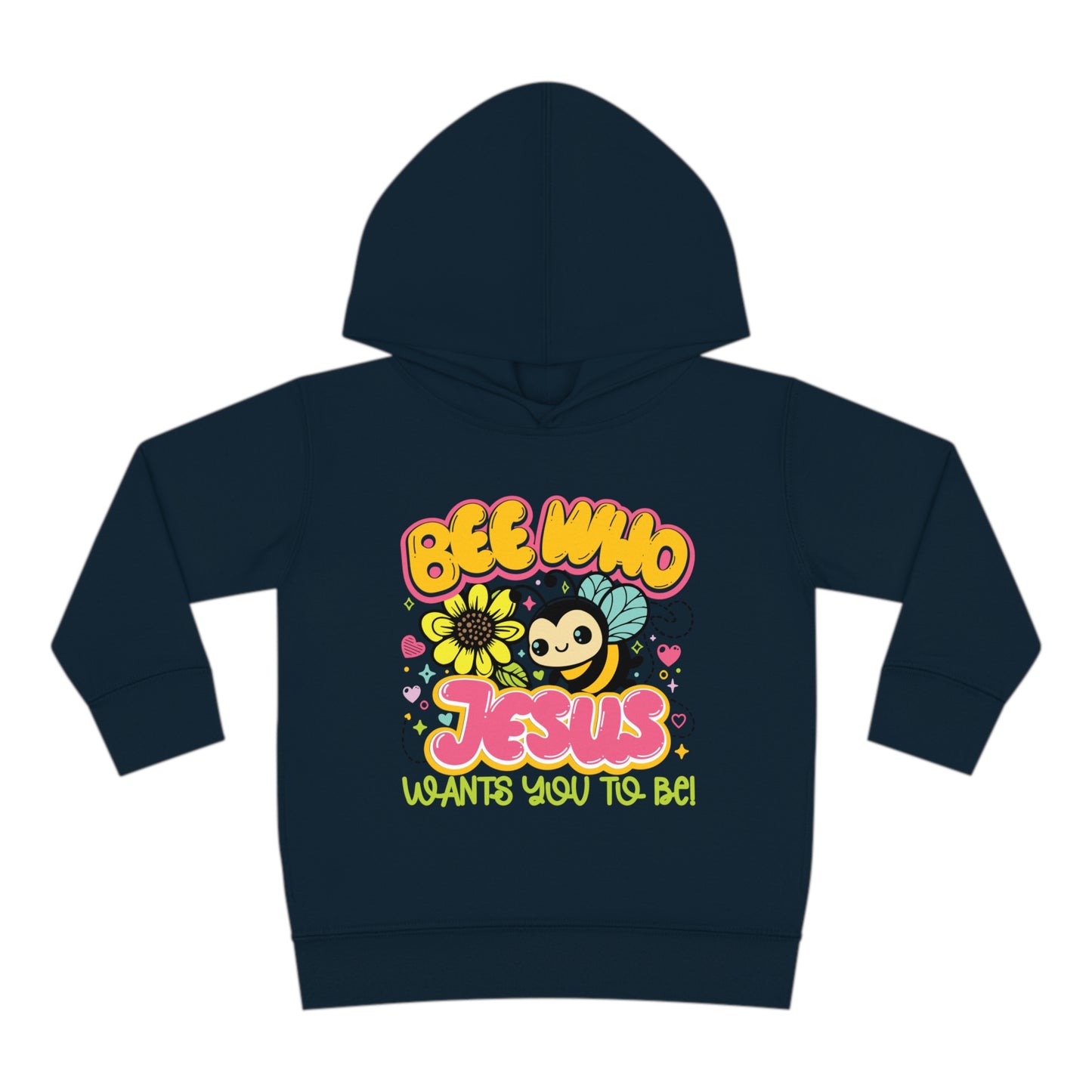 Bee Who Jesus Wants You To Be Christian Toddler Pullover Fleece Hooded Sweatshirt