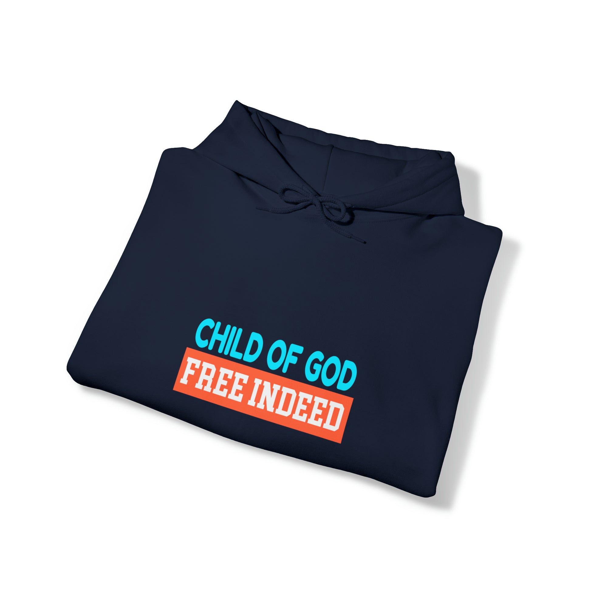 Child Of God Free Indeed Christian Unisex Pull On Hooded sweatshirt Printify