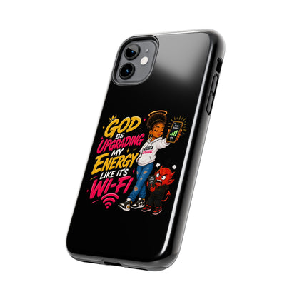 Phone Case — "God Be Upgrading My Energy Like It's Wi‑Fi" Inspirational Protective Cover - ClaimedbyGodDesigns