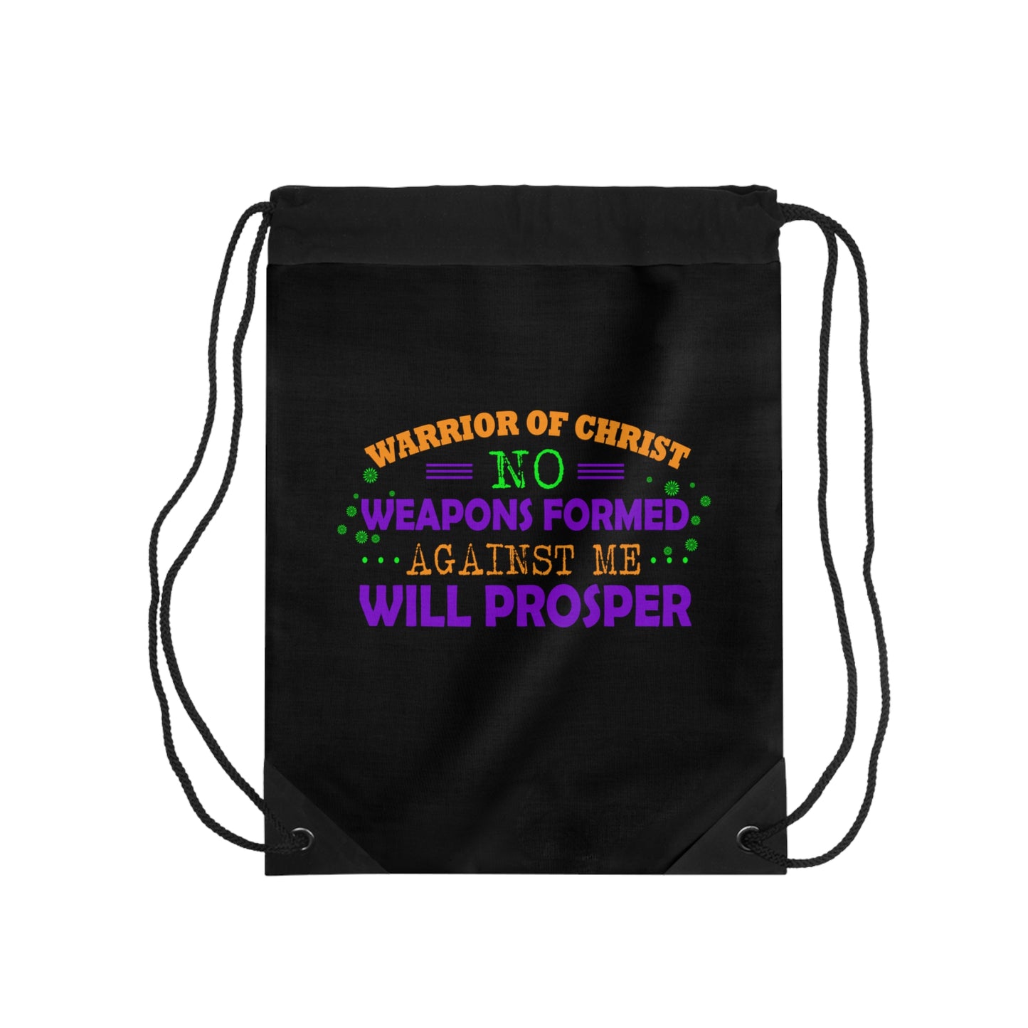 Warrior Of Christ No Weapons Formed Against Me Will Prosper Drawstring Bag