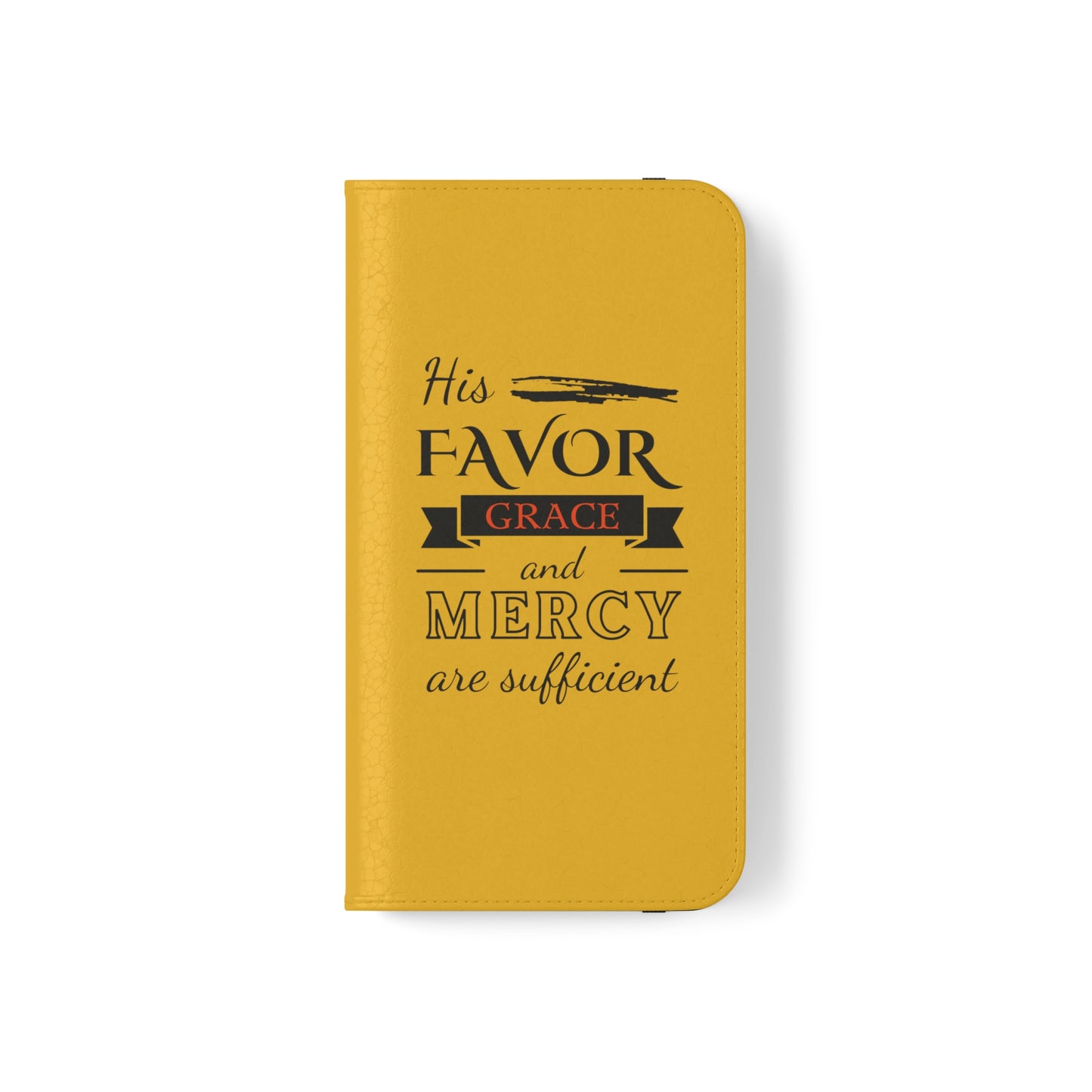 His Favor Grace & Mercy Are Sufficient Phone Flip Cases