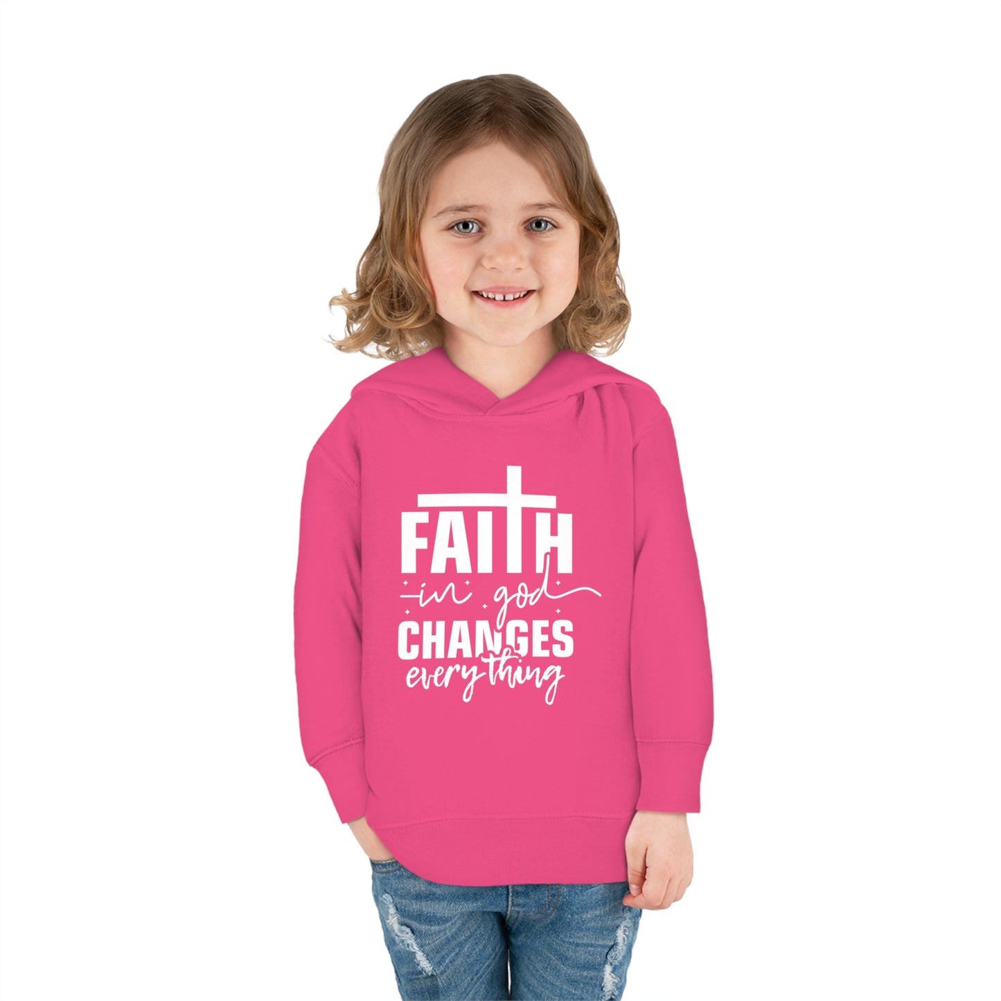 Faith In God Changes Everything Christian Toddler Pullover Fleece Hooded Sweatshirt