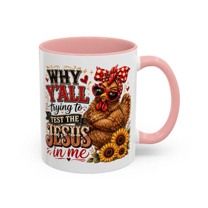 Why Y'all Trying to Test the Jesus in Me Christian Accent Ceramic Coffee Mug