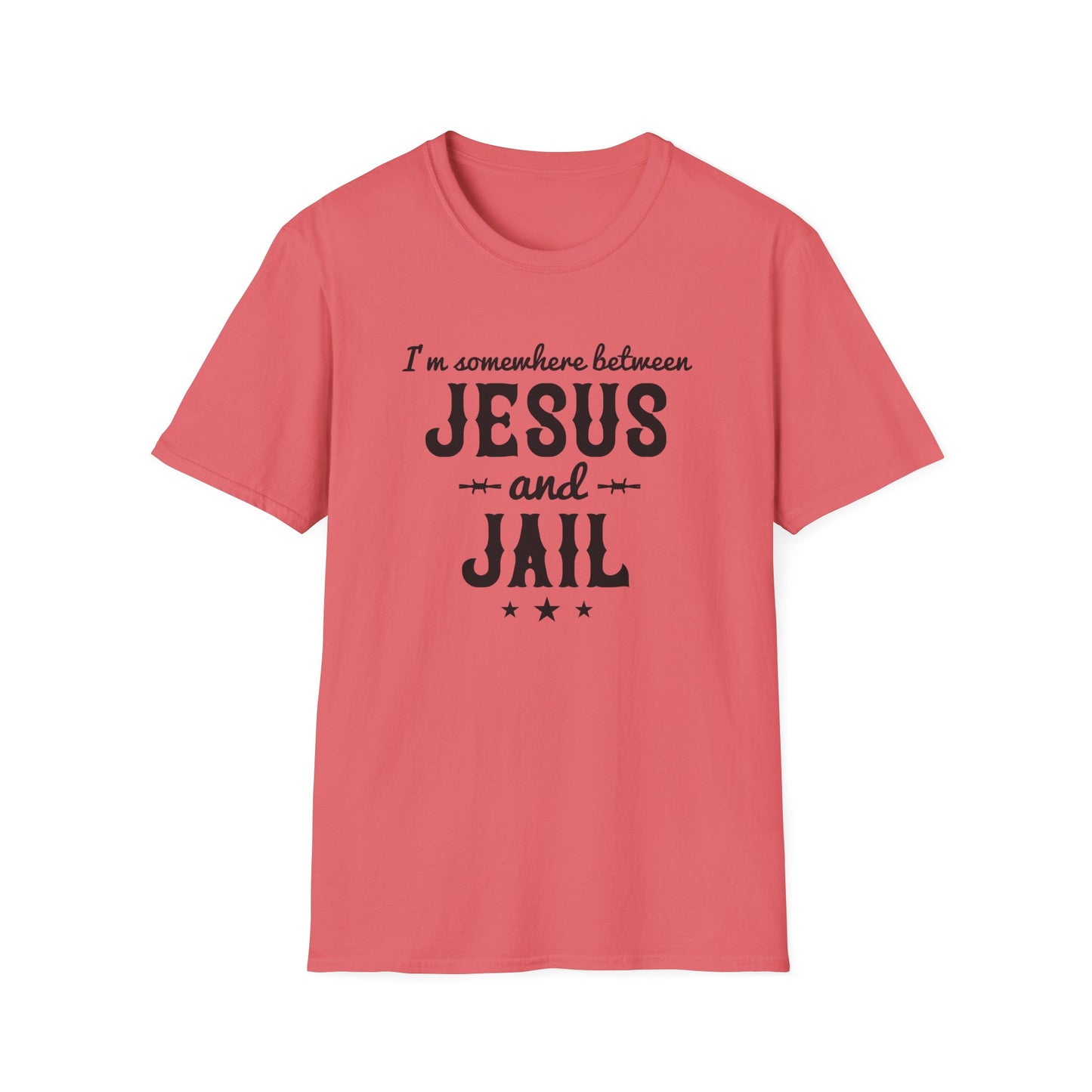 I'm Somewhere Between Jesus And Jail Funny Unisex Christian T-shirt