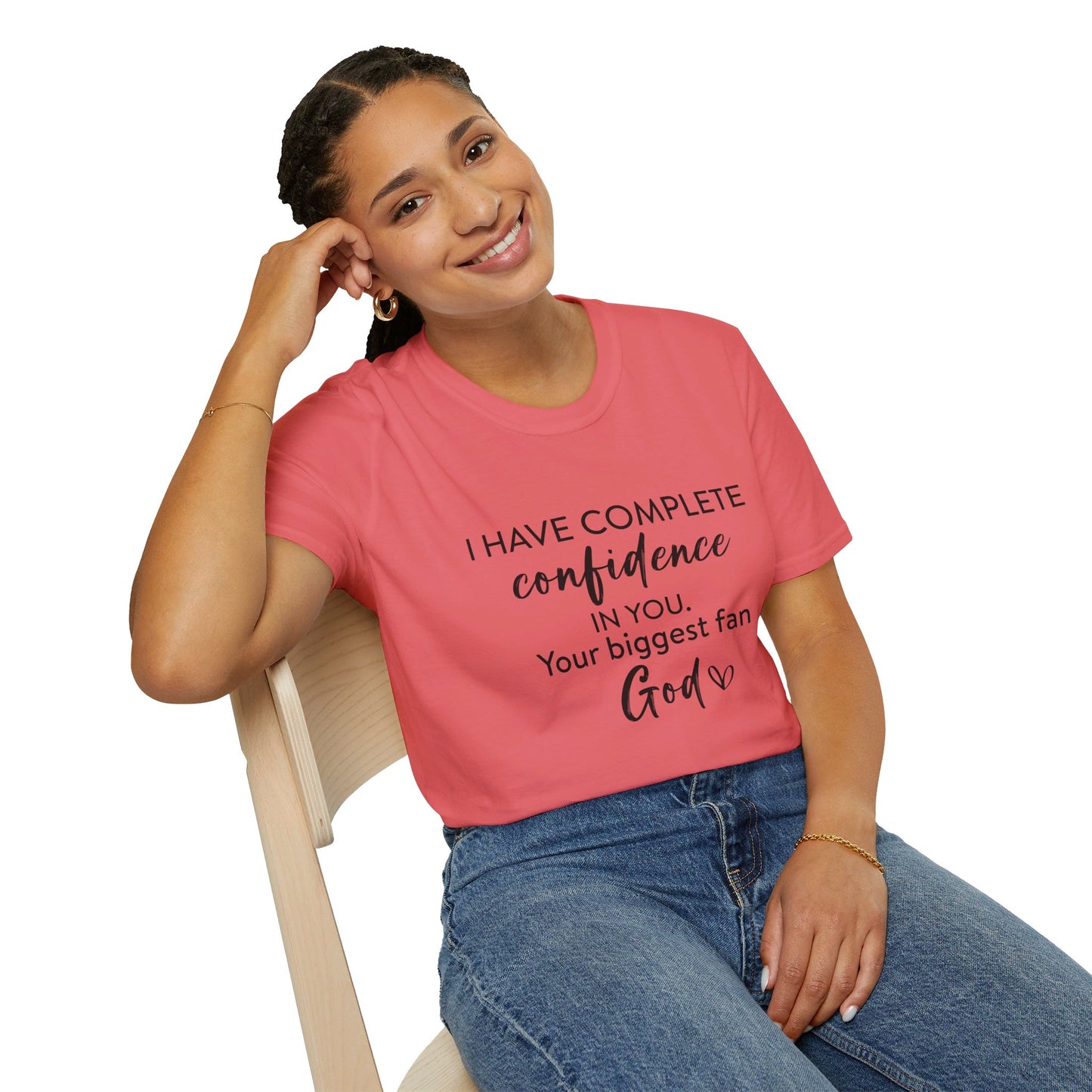 I Have Complete Confidence In You Your Biggest Fan God Unisex Christian T-shirt