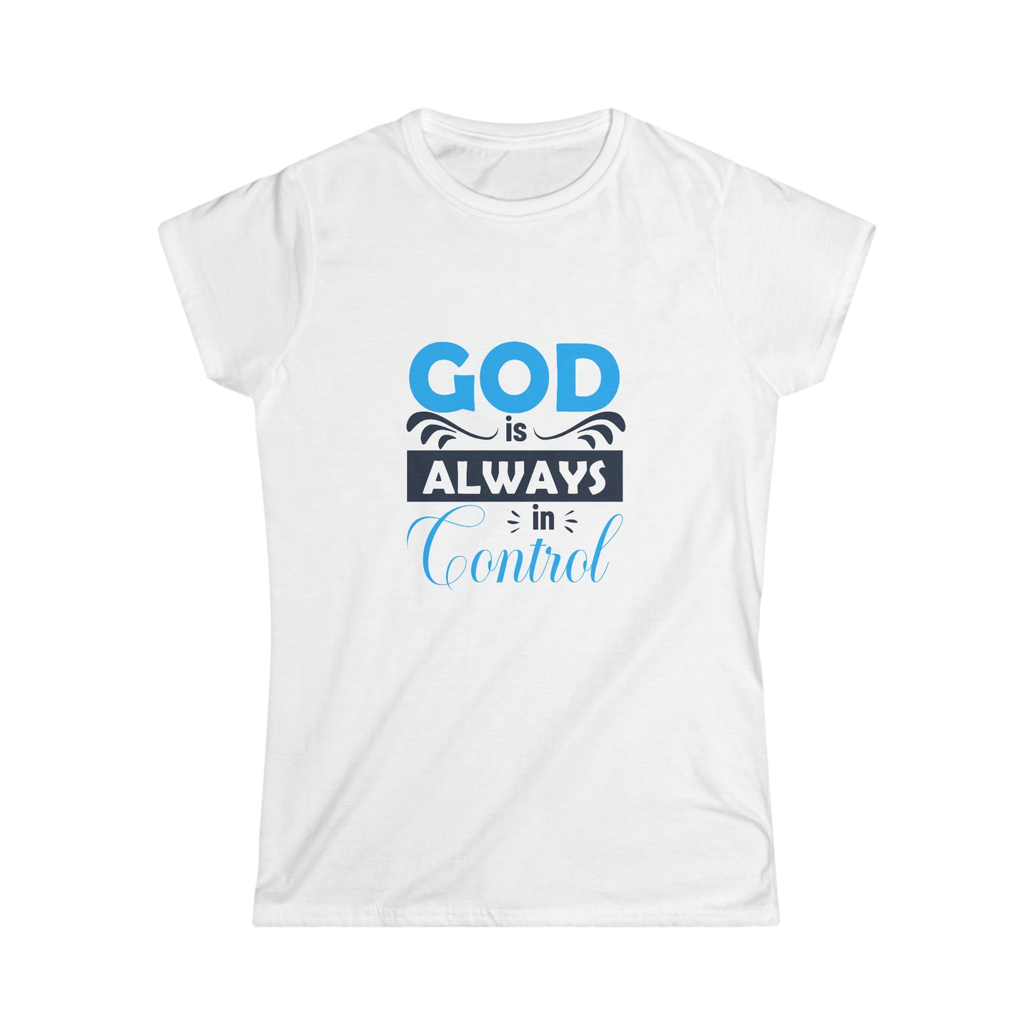 God Is Always In Control Women's T-shirt