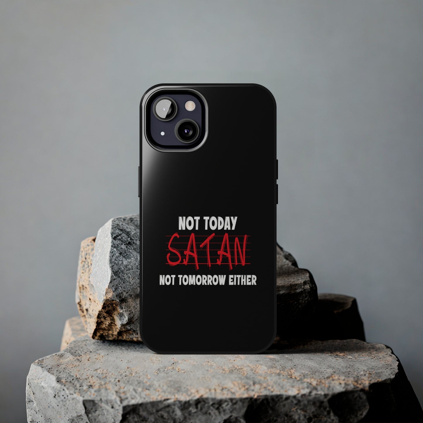 Not Today Satan Not Tomorrow Either Christian Phone Tough Phone Cases, Case-Mate Printify