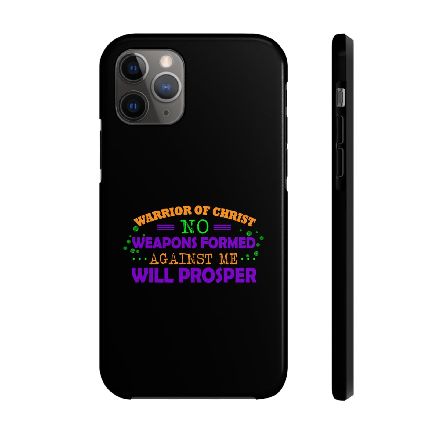 Warrior Of Christ No Weapons Formed Against Me Will Prosper Tough Phone Cases, Case-Mate