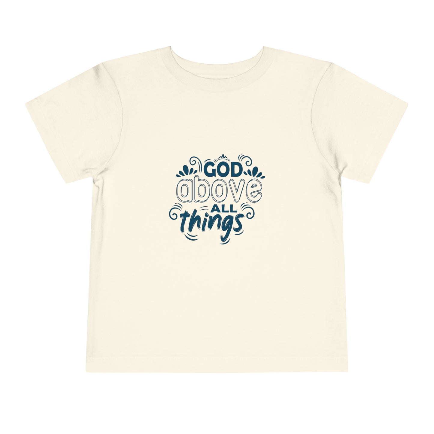 God Above All Things Christian Toddler T-Shirt Printify