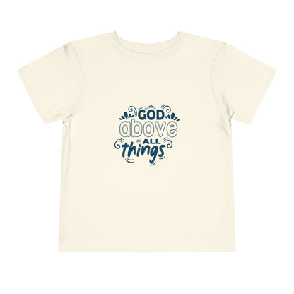 God Above All Things Christian Toddler T-Shirt Printify