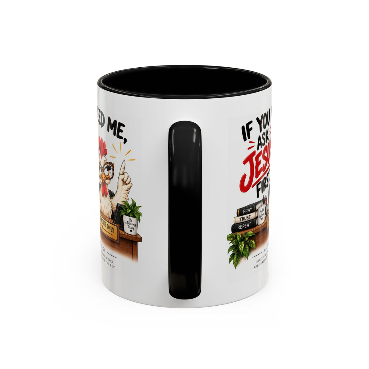Christian Coffee Mug - "If You Need Me Ask Jesus First" Accent Mug (11/15oz)