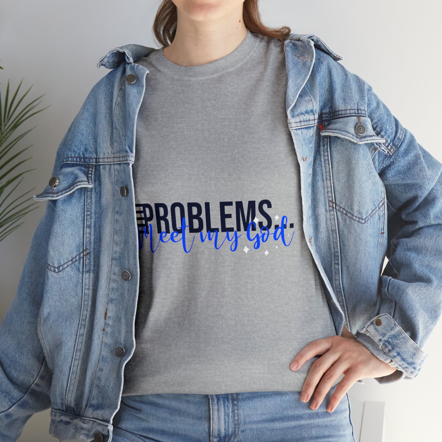 Problems Meet My God Unisex Heavy Cotton Tee