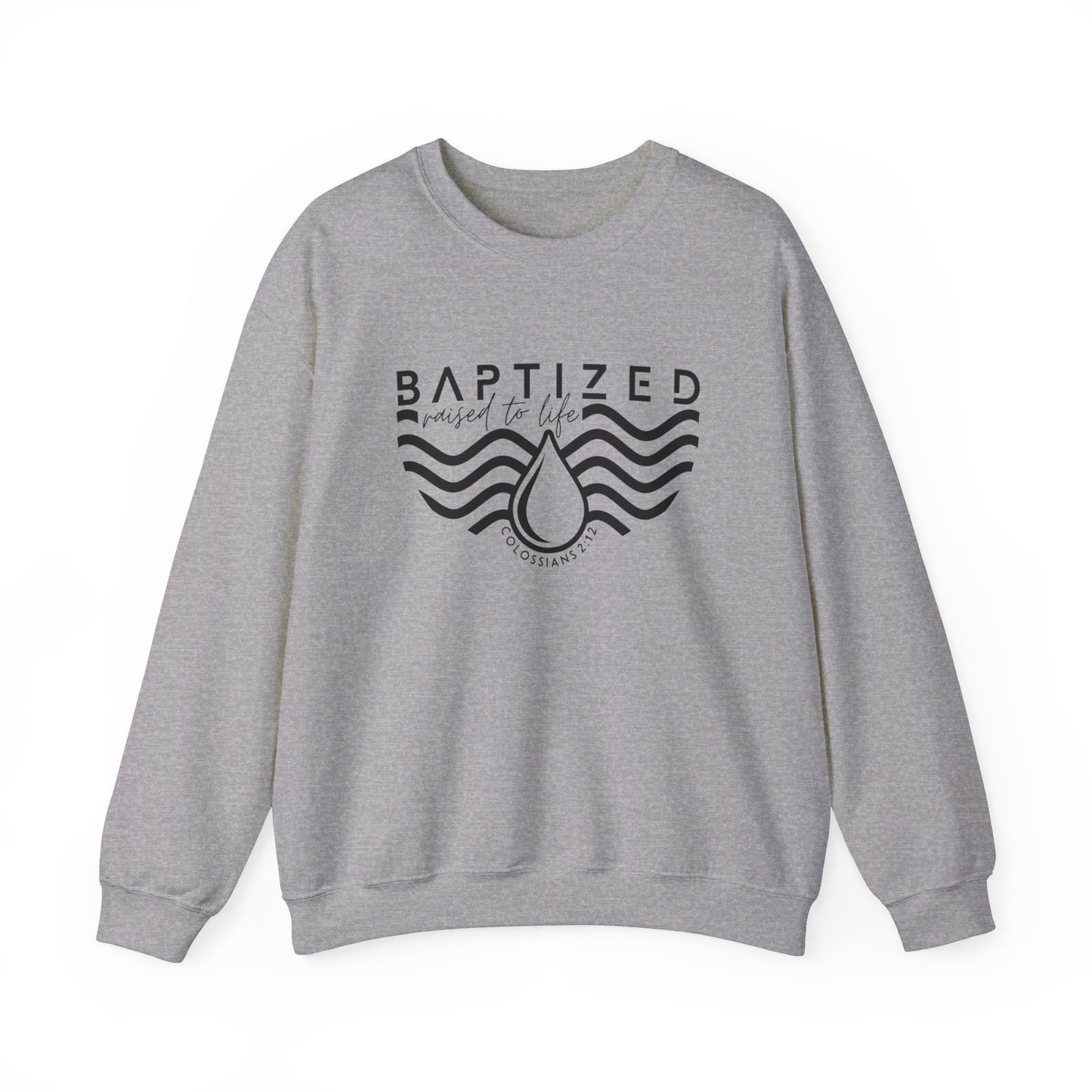 Baptized Raised To Life Unisex Heavy Blend™ Crewneck Christian Sweatshirt