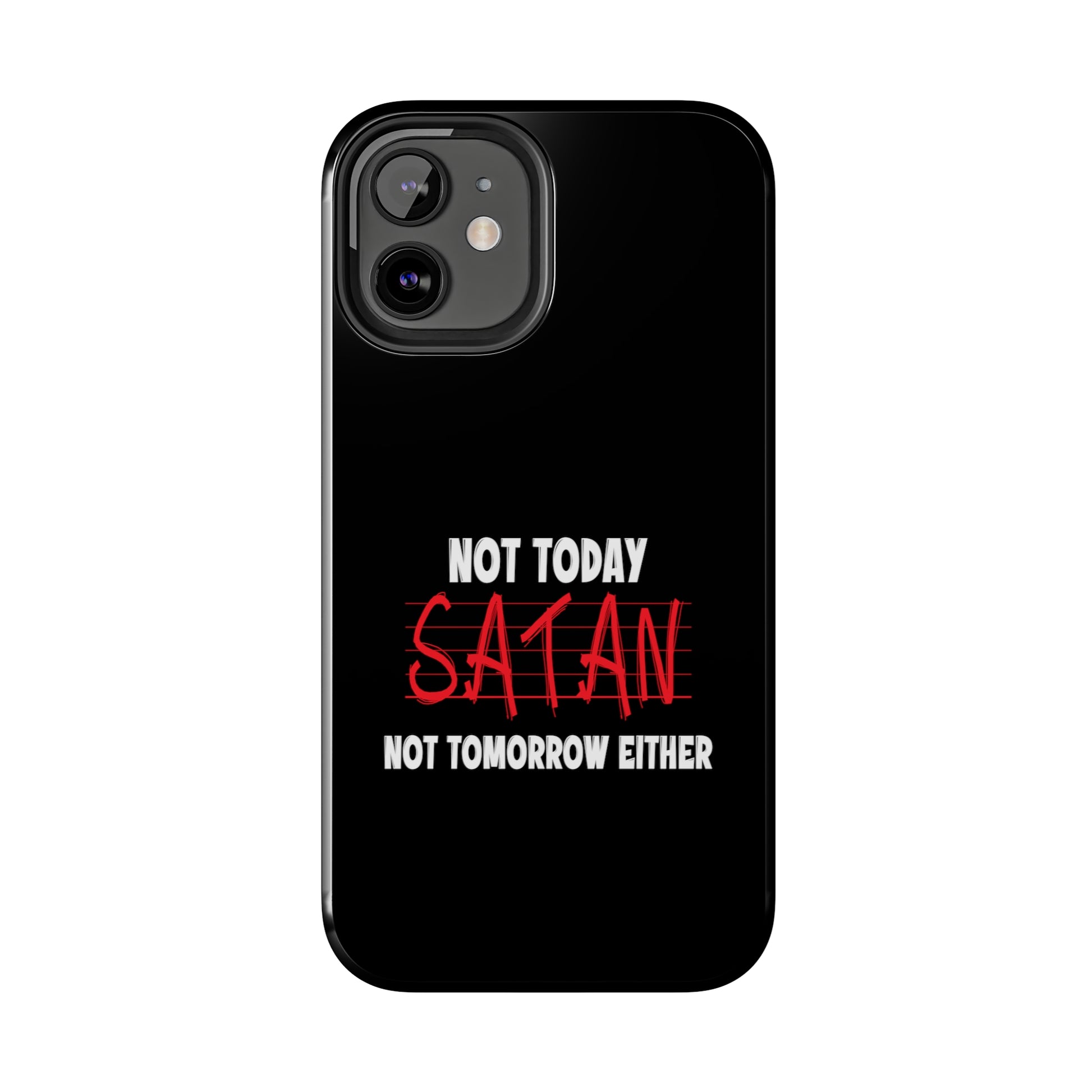 Not Today Satan Not Tomorrow Either Christian Phone Tough Phone Cases, Case-Mate Printify