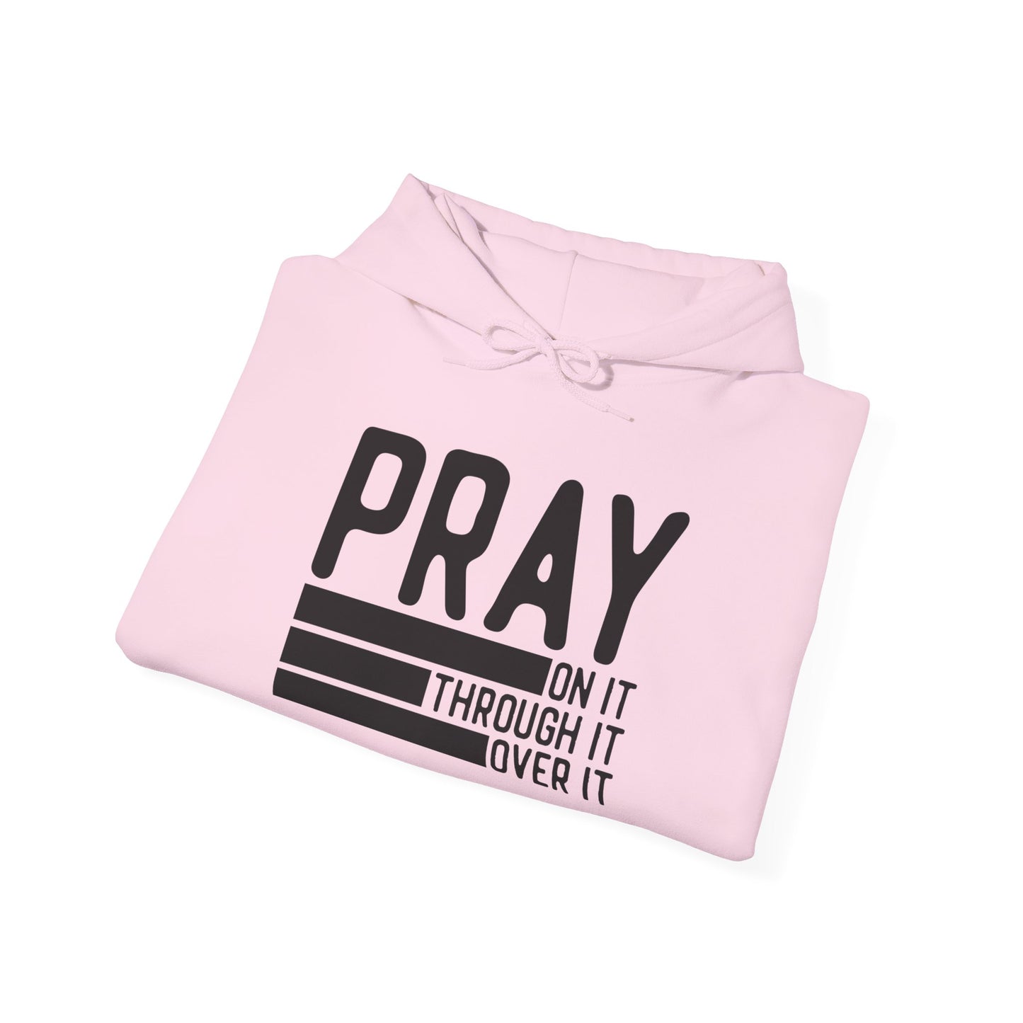 Pray On It Through It Over It Because Adulting Is Hard Without Jesus Unisex Christian Hooded Pullover Sweatshirt