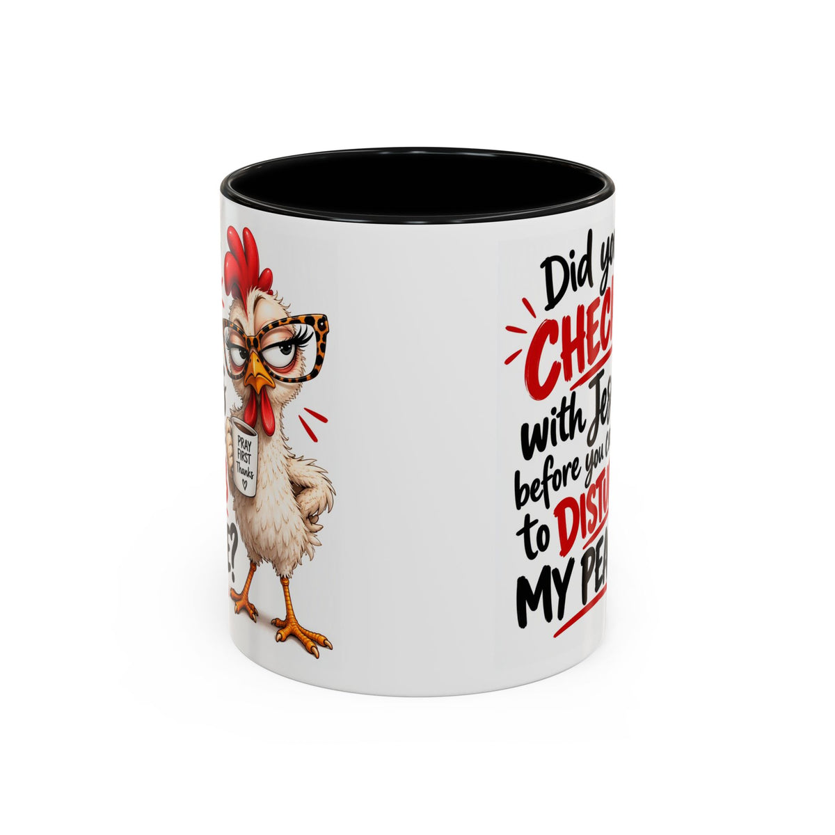 Christian Coffee Mug — “Did You Check with Jesus Before You Came to Disturb My Peace?” Accent Mug